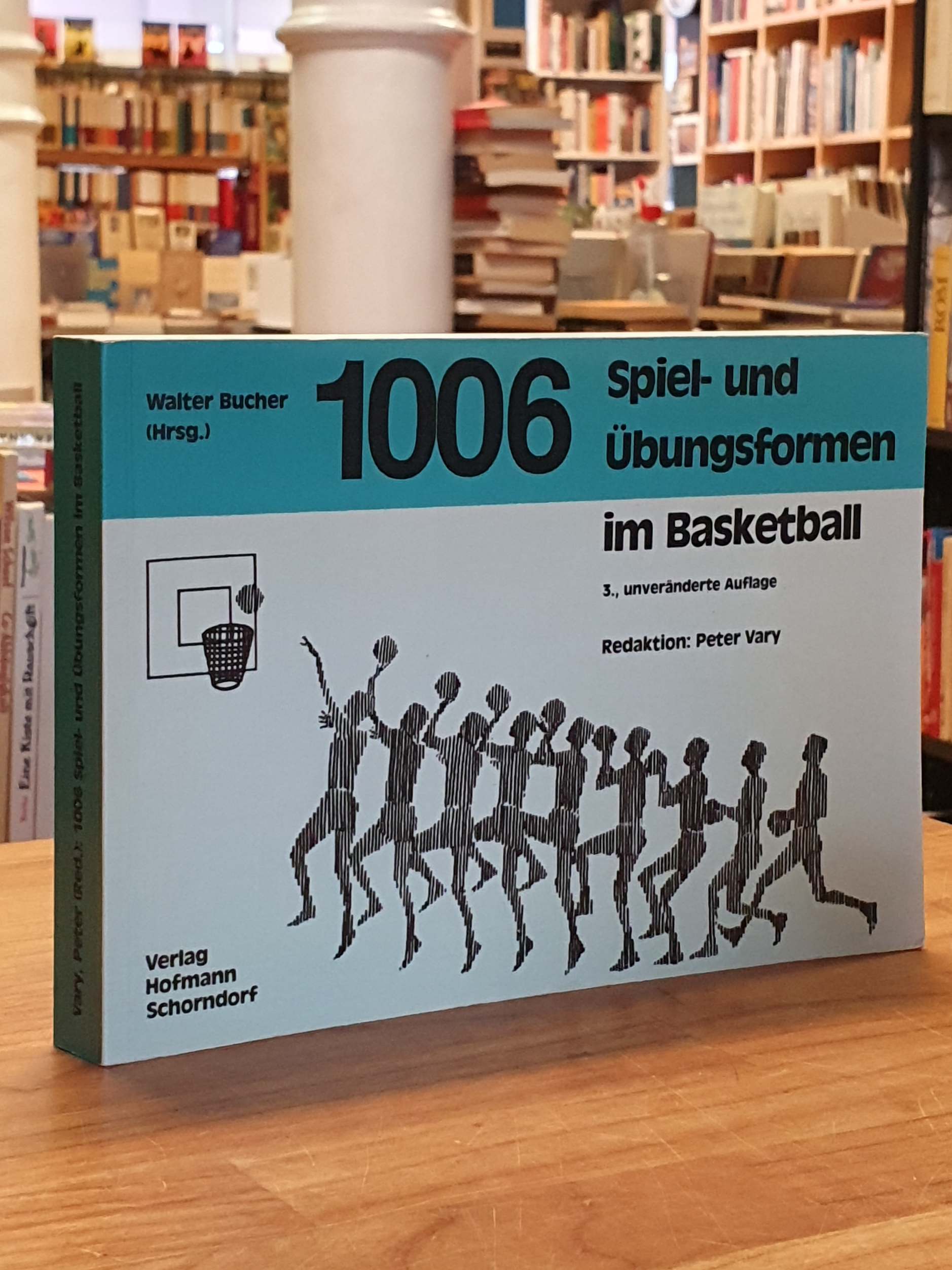 1006 Spiel- und Übungsformen im Basketball, 1006 Spiel- und Übungsformen im Basketball,
