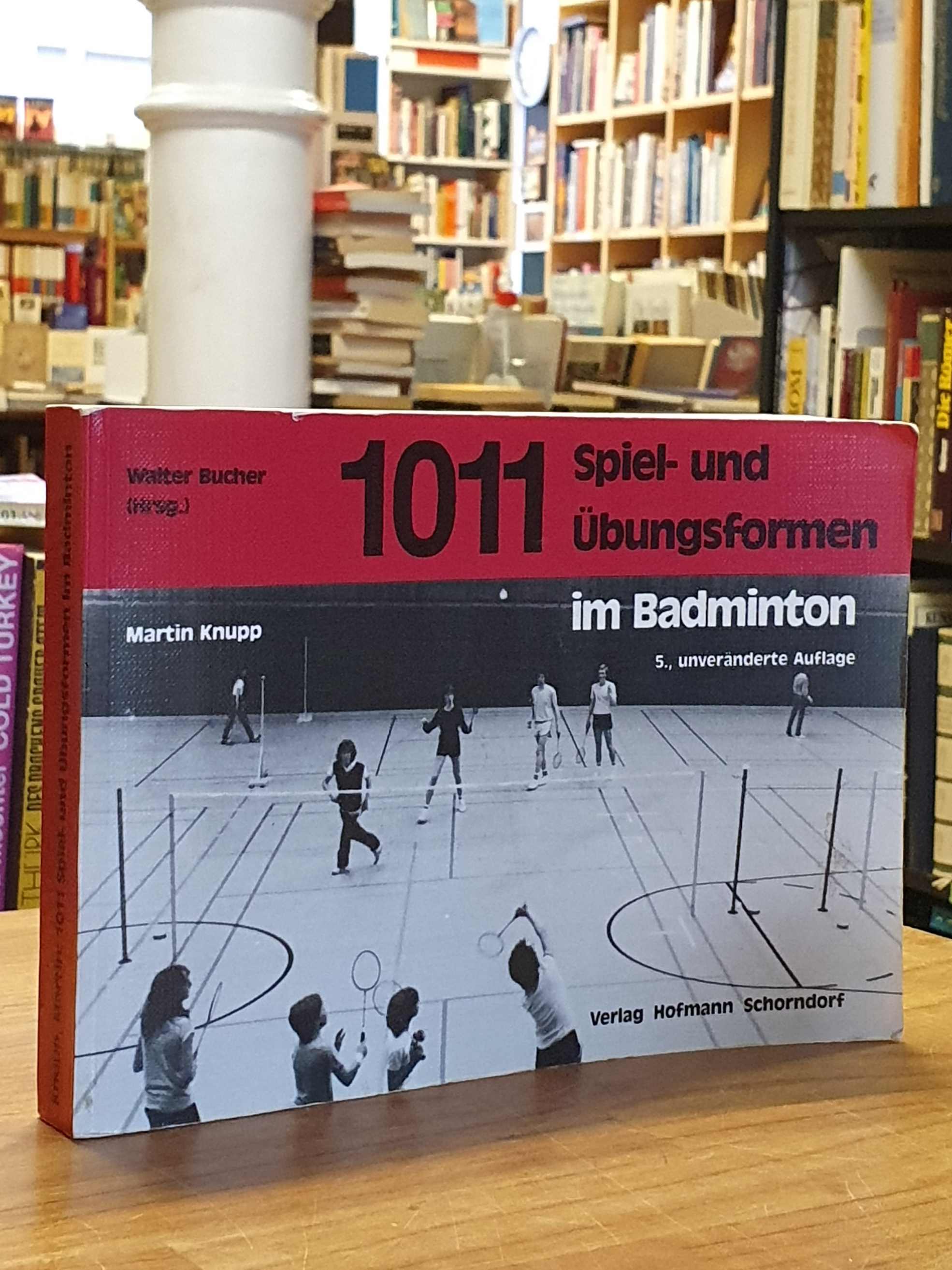 Knupp, 1011 Spiel- und Übungsformen im Badminton,