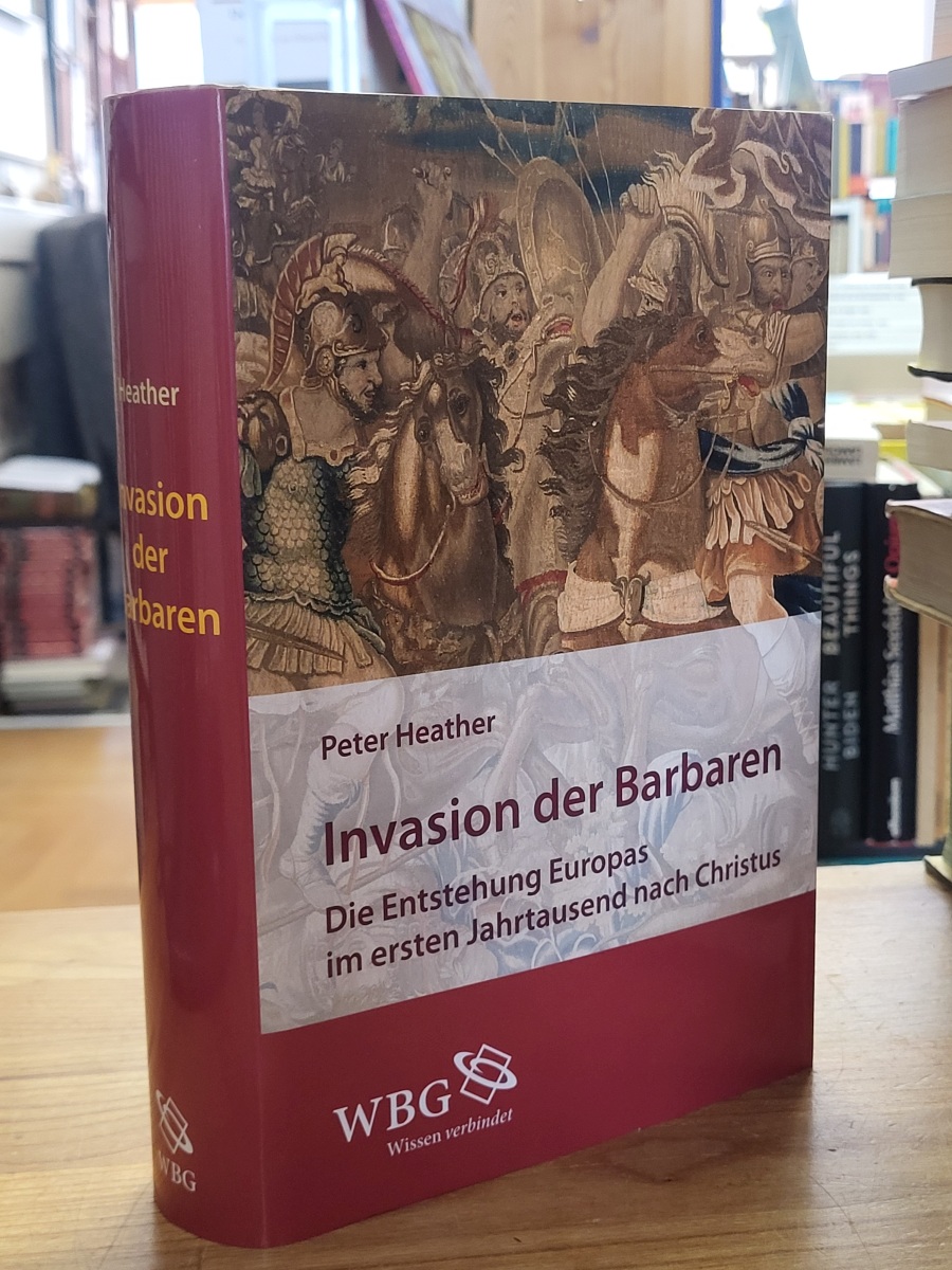 Heather, Invasion der Barbaren – Die Entstehung Europas im ersten Jahrtausend na Heather, Invasion der Barbaren – Die Entstehung Europas im ersten Jahrtausend na