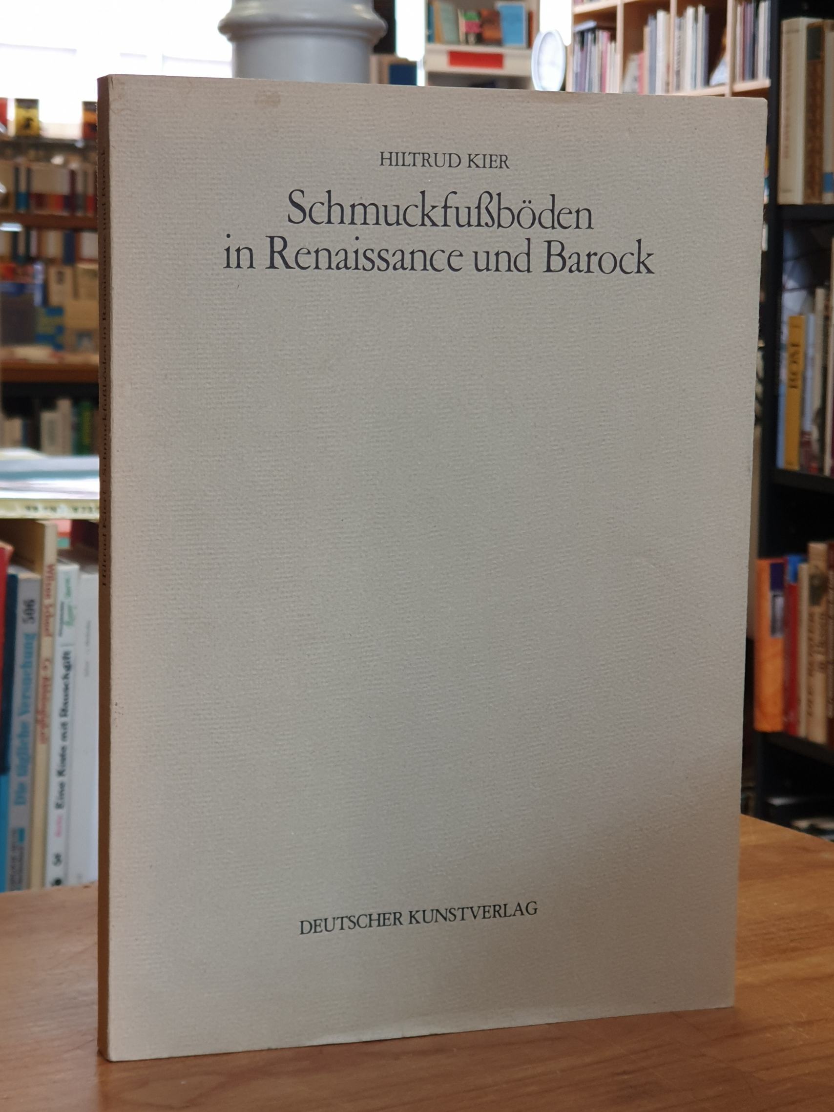Kier, Schmuckfußböden in Renaissance und Barock, Kier, Schmuckfußböden in Renaissance und Barock,