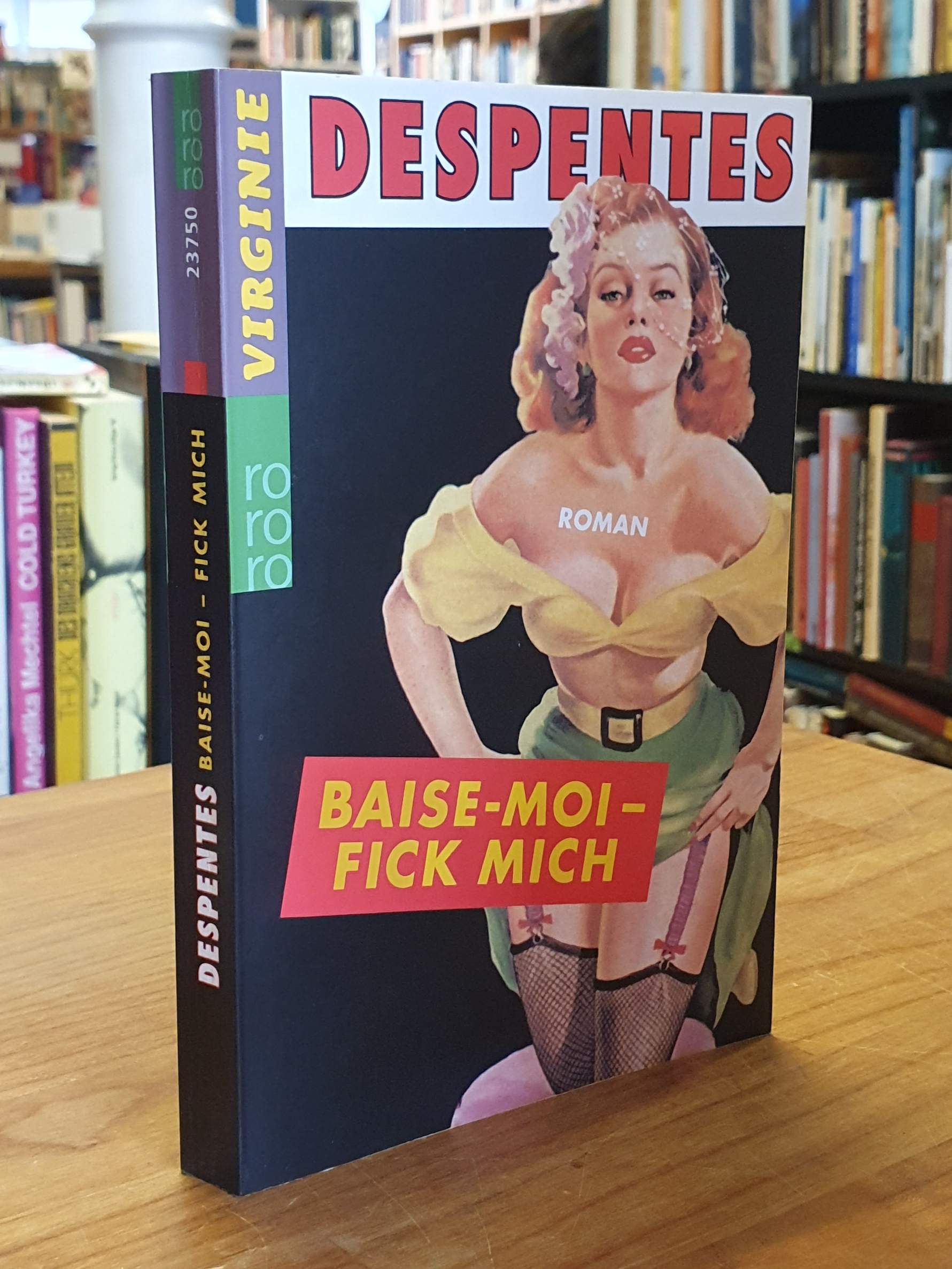 Despentes, Baise-moi = Fick mich – Roman, Despentes, Baise-moi = Fick mich – Roman,