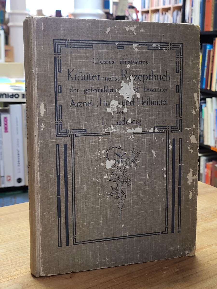 Kräuter- nebst Rezeptbuch der gebräuchlichsten und bekannten Arznei-, Haus-