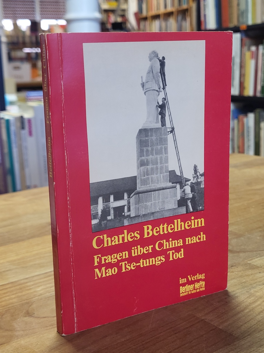 Bettelheim, Fragen über China nach Mao Tse-tungs Tod,