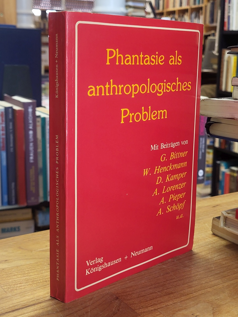 Schöpf, Phantasie als anthropologisches Problem, [signiert],