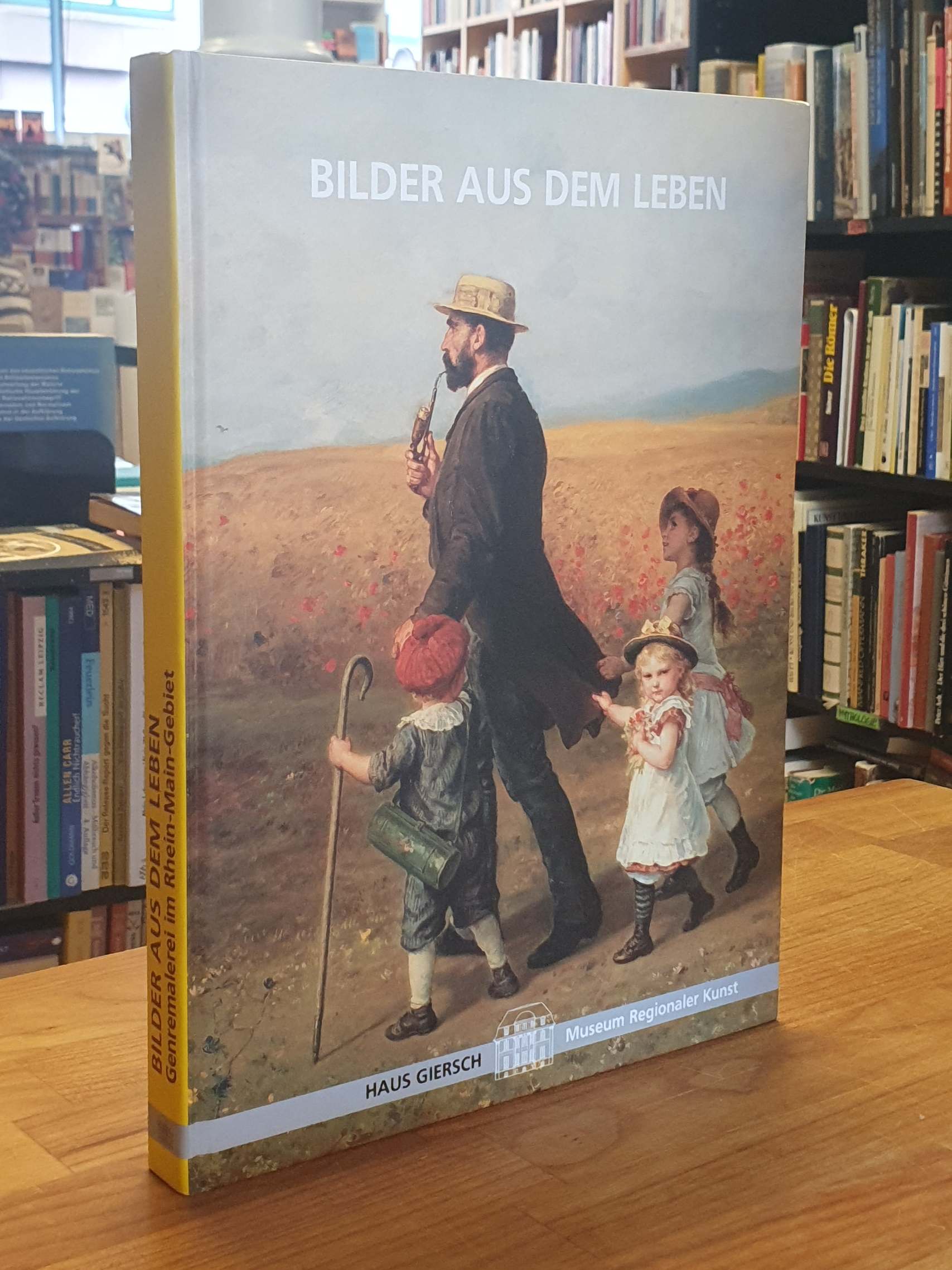 Haus Giersch (Hrsg.), Bilder aus dem Leben – Genremalerei im Rhein-Main-Gebiet, Haus Giersch (Hrsg.), Bilder aus dem Leben – Genremalerei im Rhein-Main-Gebiet,