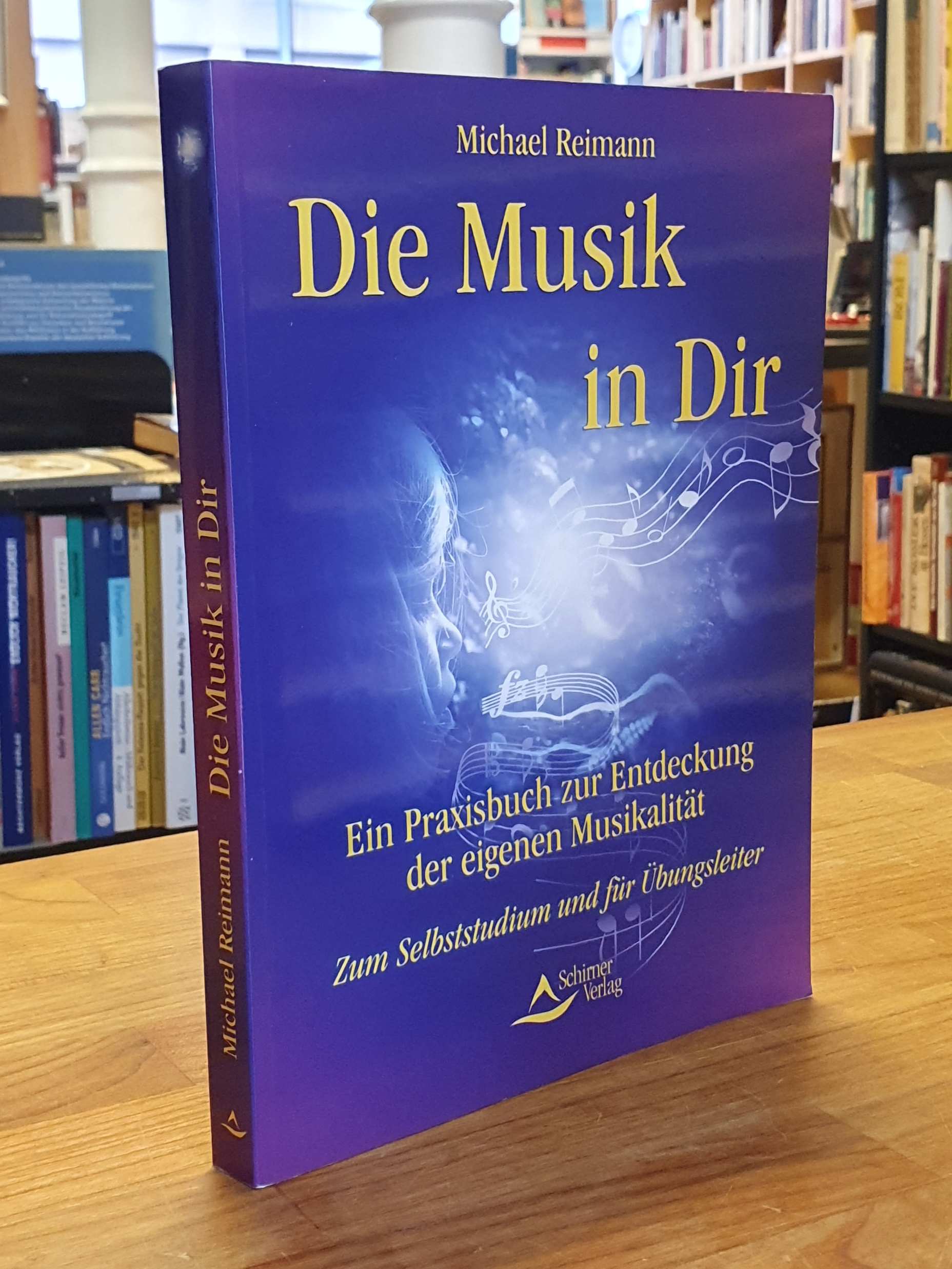 Reimann, Die Musik in dir – Ein Praxisbuch zur Entdeckung der eigenen Musikalitä Reimann, Die Musik in dir – Ein Praxisbuch zur Entdeckung der eigenen Musikalitä