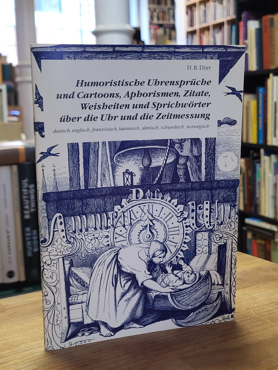 Dürr, Humoristische Uhrensprüche, Cartoons, Aphorismen, Zitate, Weisheiten und S