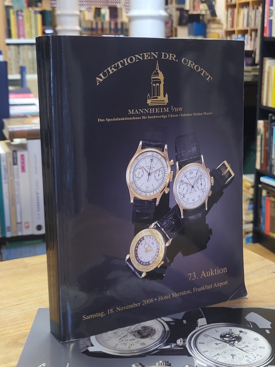 Auktionskatalog / Muser, Auktionen Dr. Crott – 73. Auktion, Auktionskatalog / Muser, Auktionen Dr. Crott – 73. Auktion,