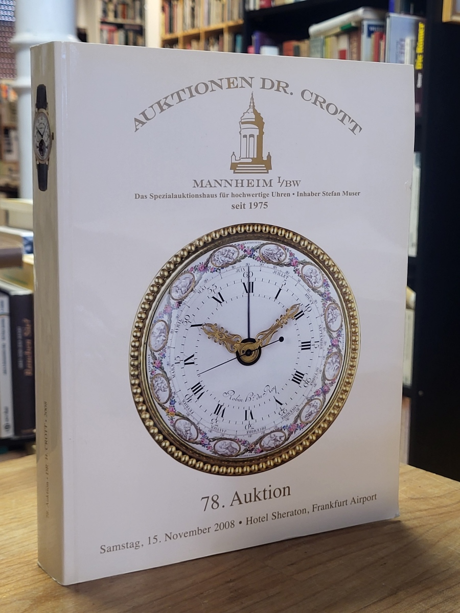 Auktionskatalog / Muser, Auktionen Dr. Crott – 78. Auktion, Auktionskatalog / Muser, Auktionen Dr. Crott – 78. Auktion,