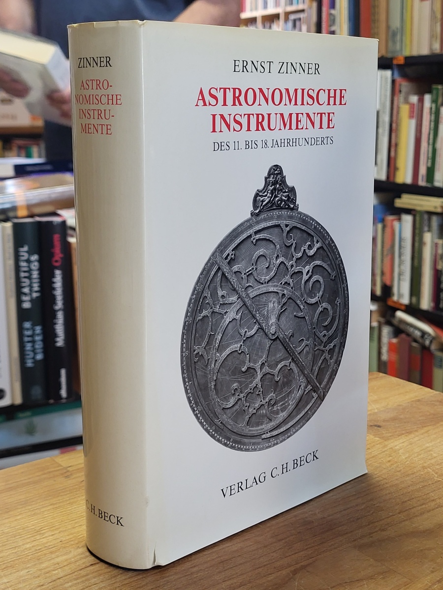 Zinner, Deutsche und niederländische astronomische Instrumente des 11. – 18. Jah Zinner, Deutsche und niederländische astronomische Instrumente des 11. – 18. Jah