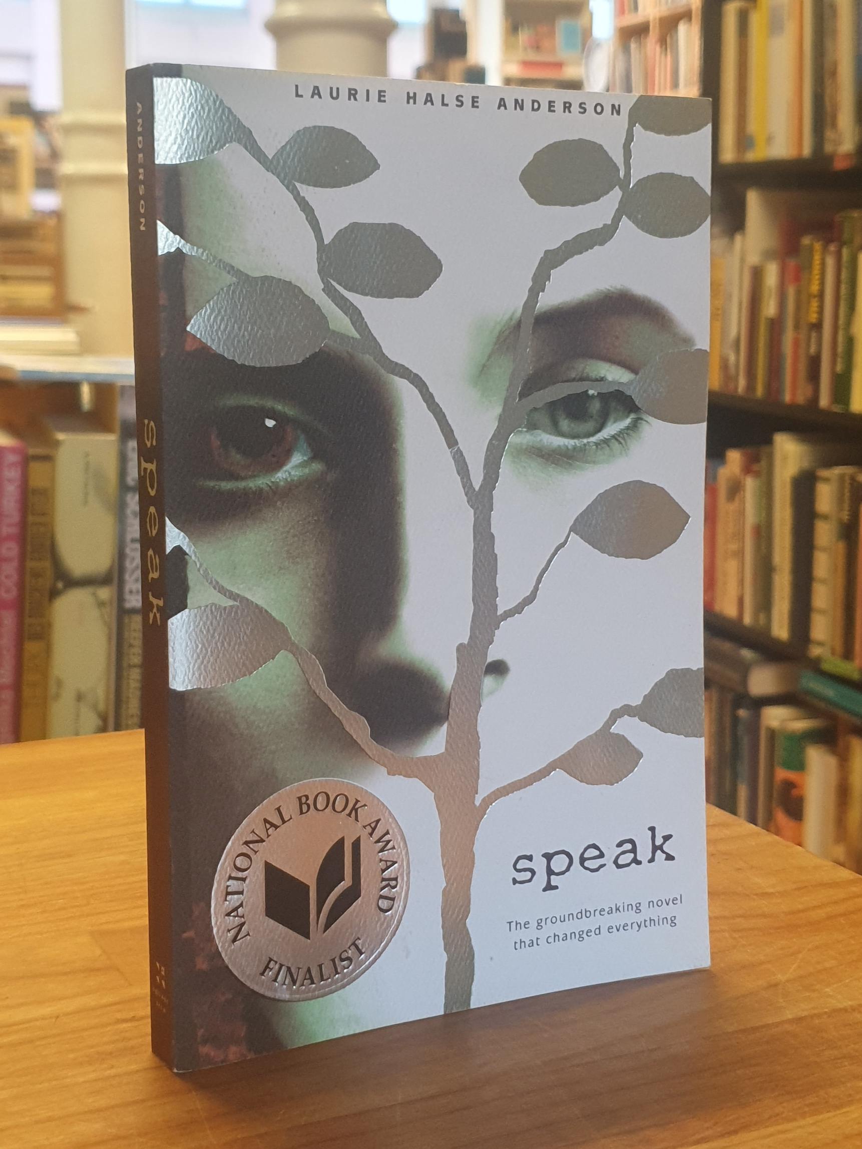 Anderson, Speak – [The Groundbreaking Novel That Changed Everything],