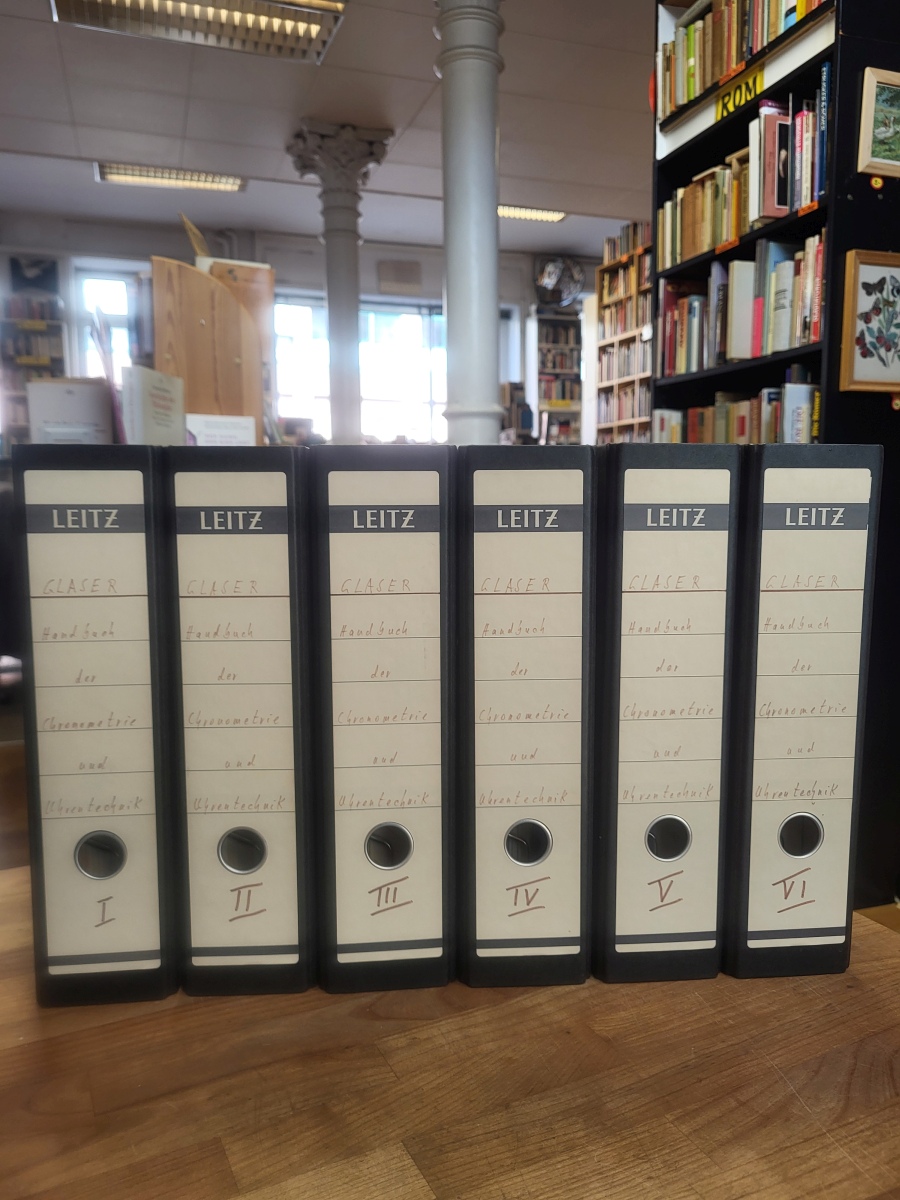 Glaser, Handbuch der Chronometrie und Uhrentechnik. Mehrbändige Loseblattsammlun Glaser, Handbuch der Chronometrie und Uhrentechnik. Mehrbändige Loseblattsammlun