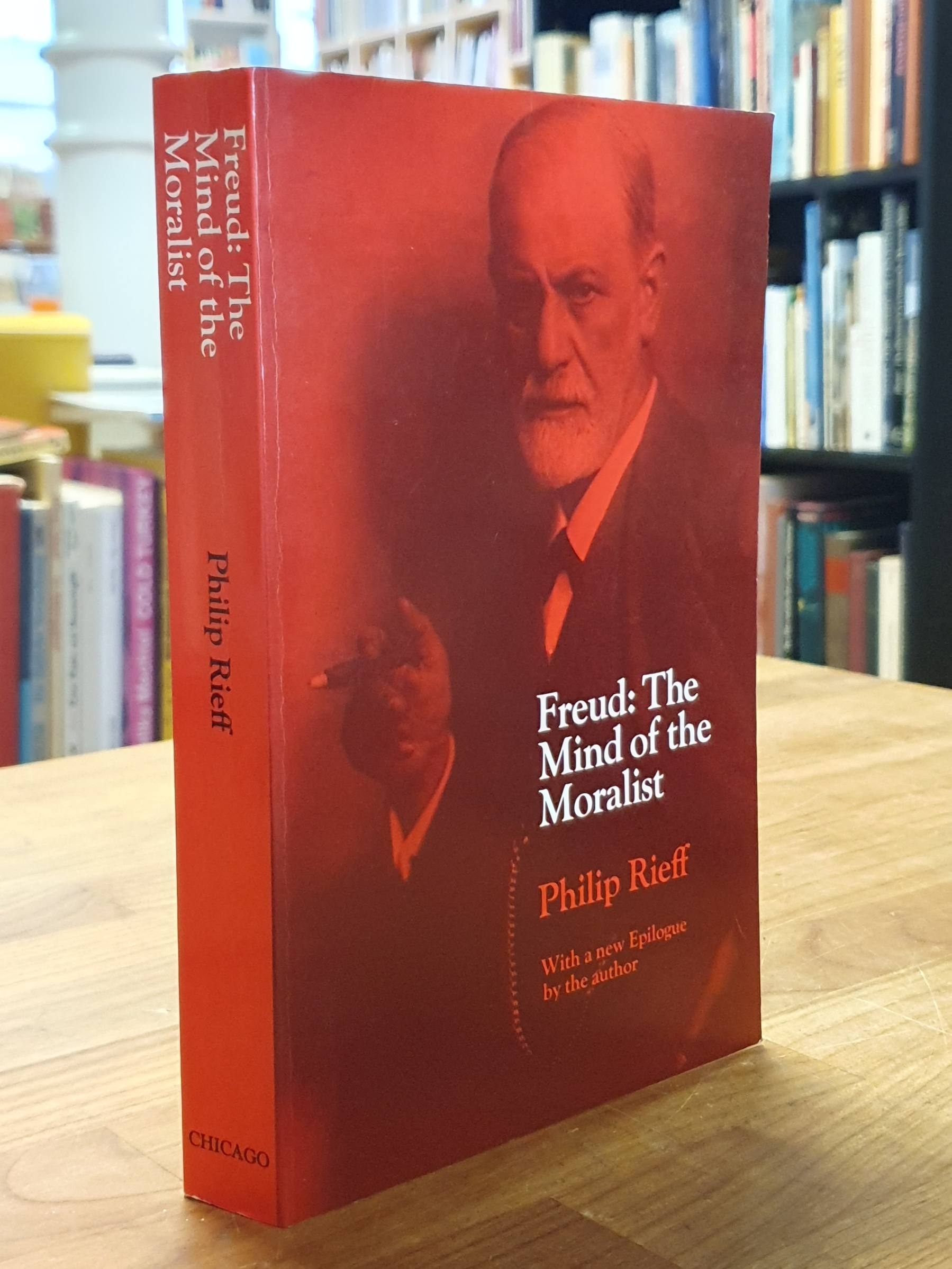 Rieff, Freud : The Mind of the Moralist – With a new Epilogue by the author,