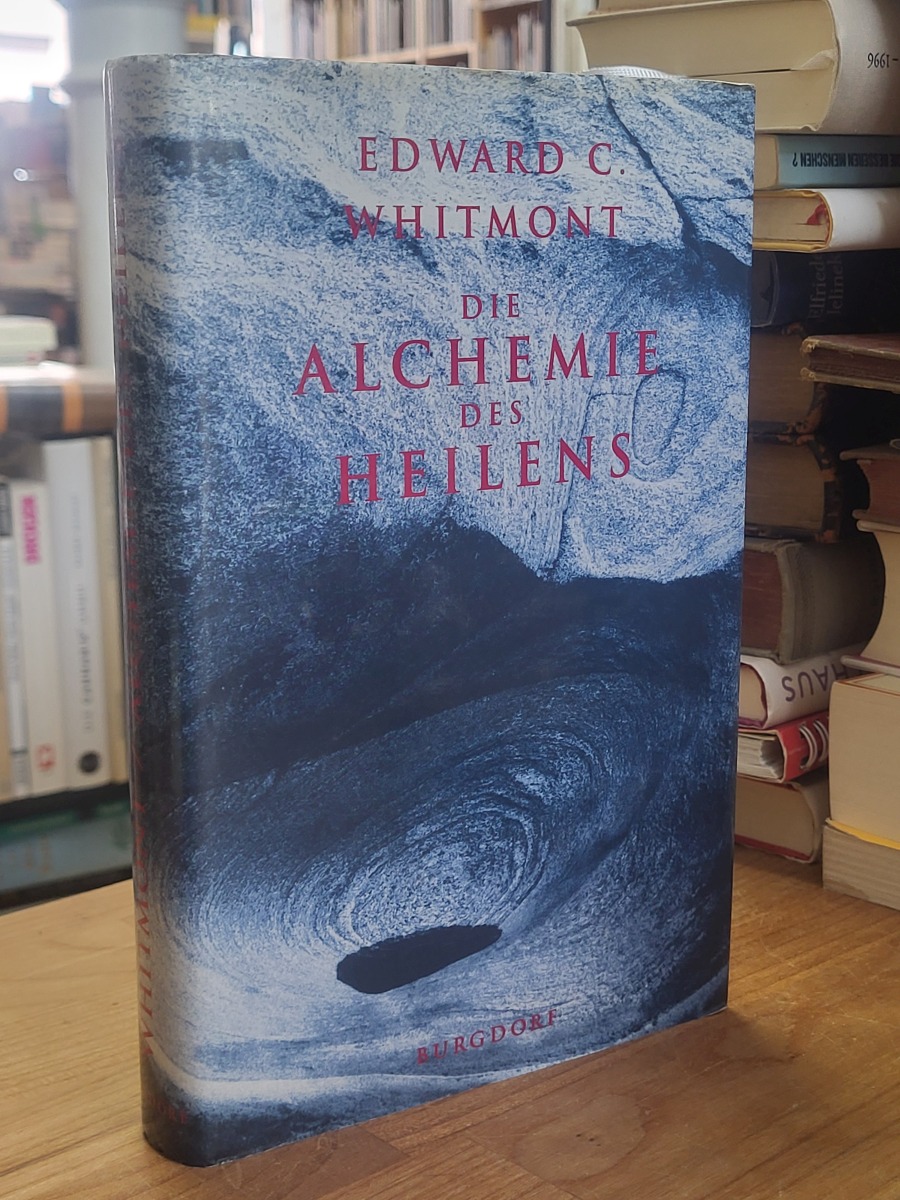 Whitmont, Die Alchemie des Heilens, Whitmont, Die Alchemie des Heilens,