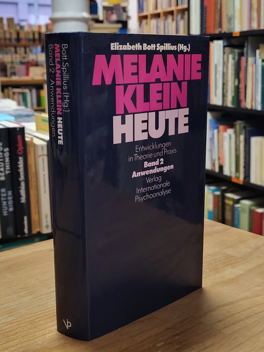 Klein, Melanie Klein heute – Entwicklungen in Theorie und Praxis, Band 2: Anwen Klein, Melanie Klein heute – Entwicklungen in Theorie und Praxis, Band 2: Anwen