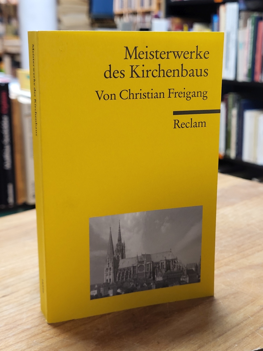 Freigang, Meisterwerke des Kirchenbaus, Freigang, Meisterwerke des Kirchenbaus,