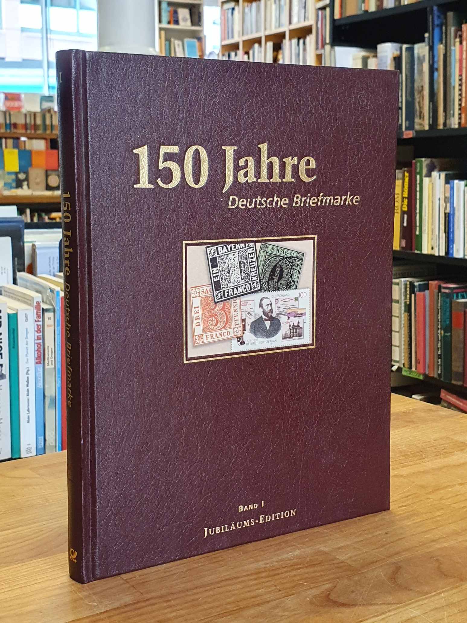 150 Jahre Deutsche Briefmarke – Band I – Jubiläums-Edition, 150 Jahre Deutsche Briefmarke – Band I – Jubiläums-Edition,
