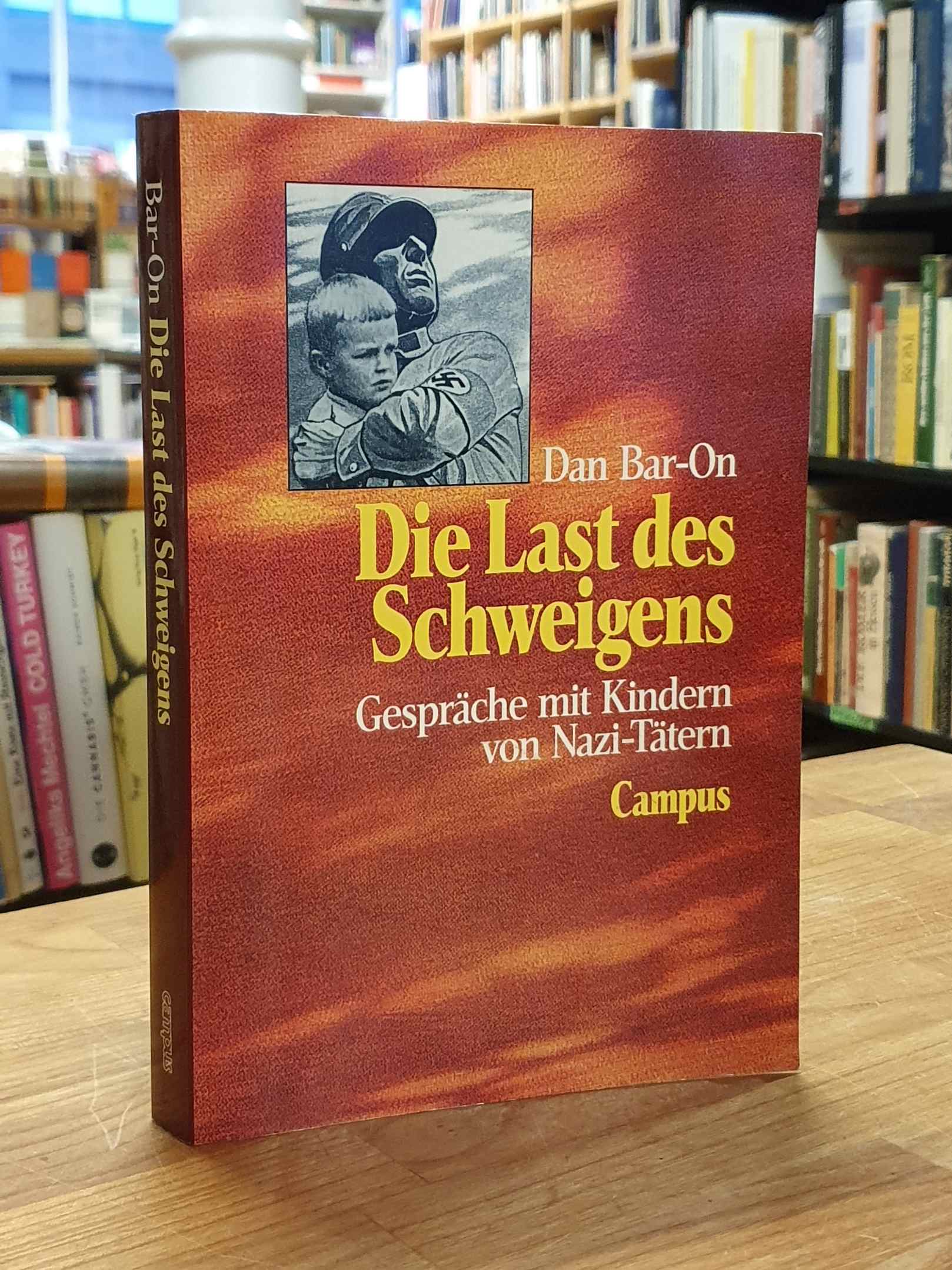 Bar-On, Die Last des Schweigens – Gespräche mit Kindern von Nazi-Tätern, Bar-On, Die Last des Schweigens – Gespräche mit Kindern von Nazi-Tätern,