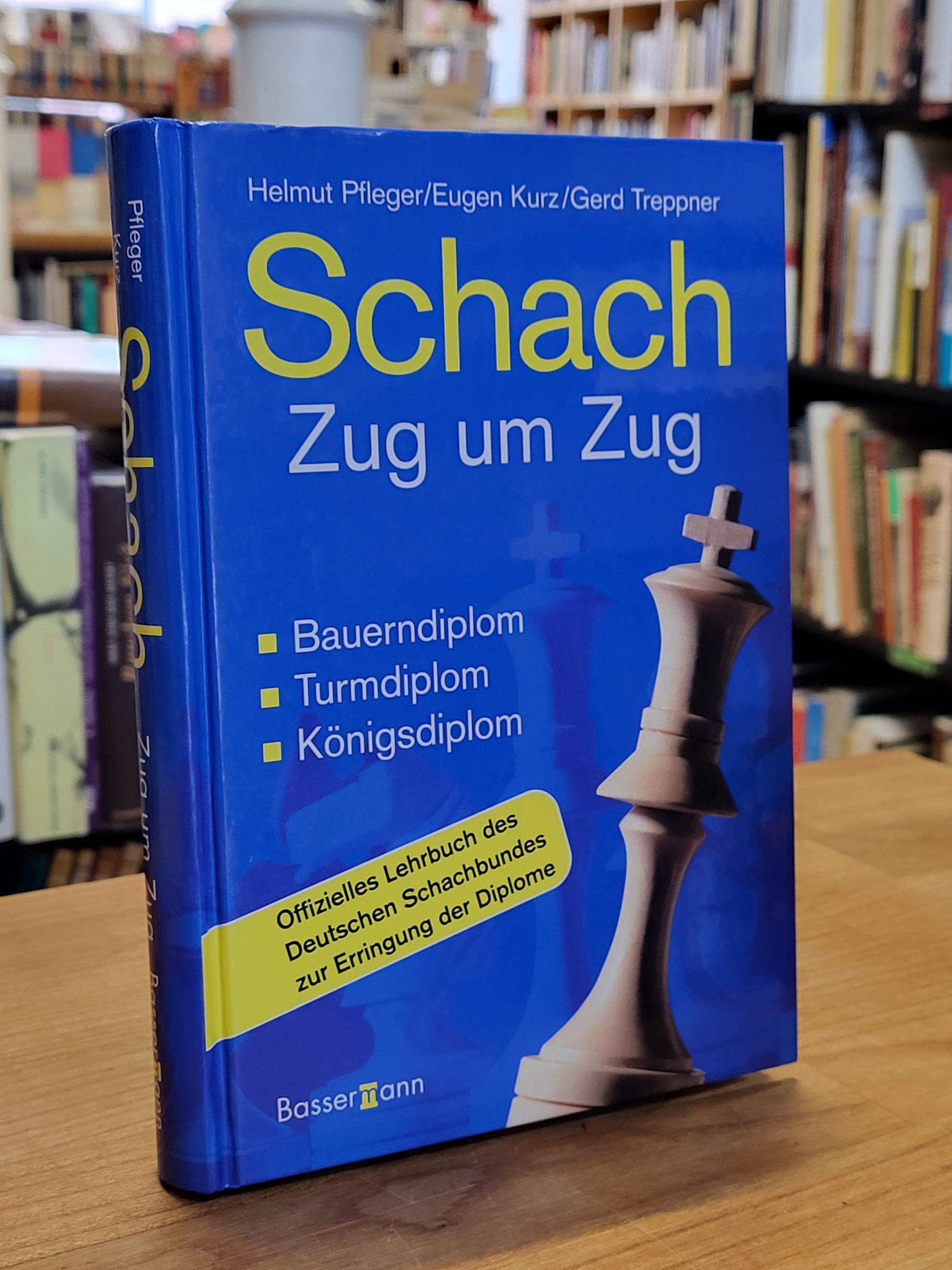 Pfleger, Schach Zug um Zug – Bauerndiplom, Turmdiplom, Königsdiplom – Offizielle