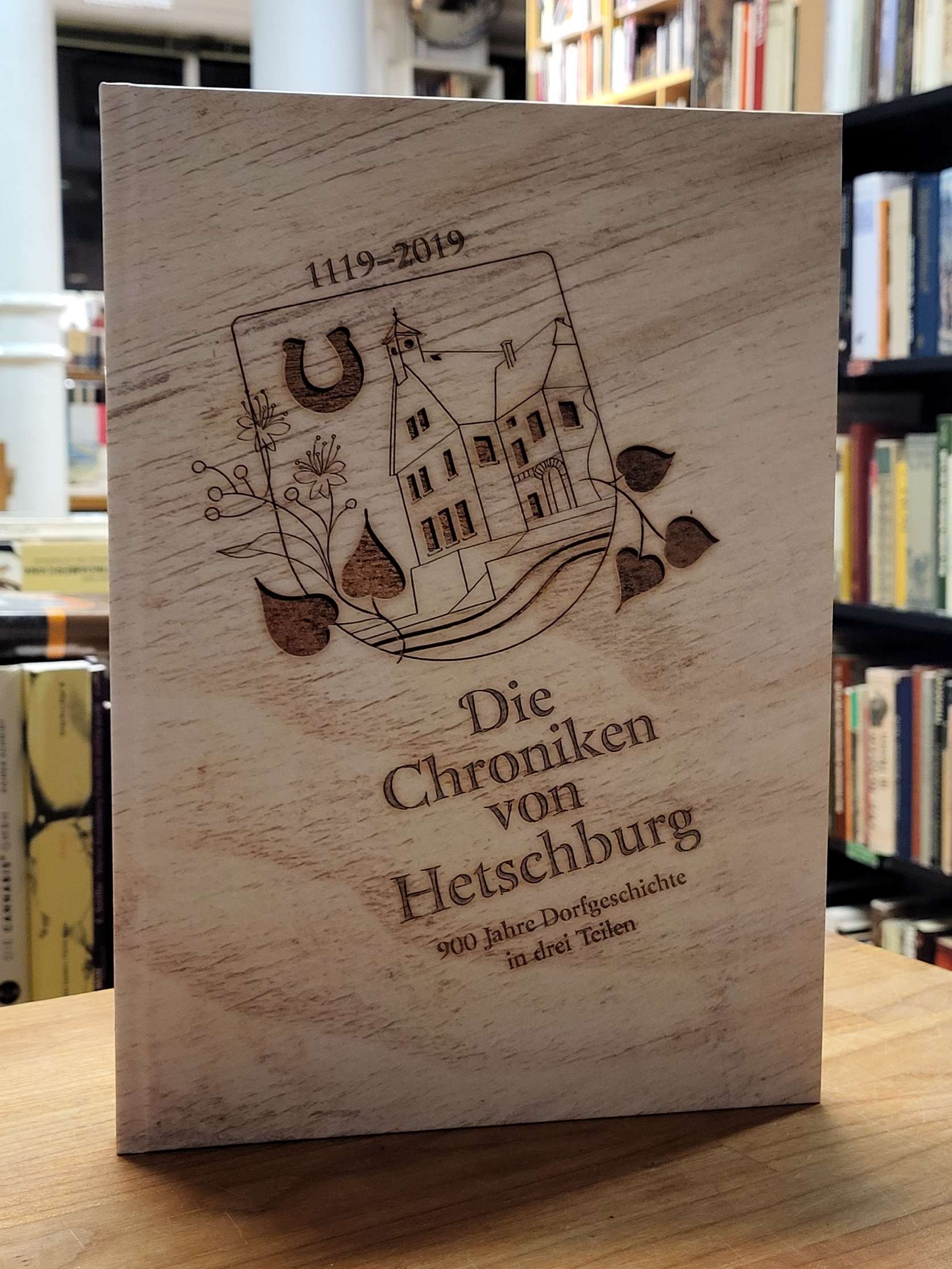 Hetschburg, Die Chroniken von Hetschburg – 1119-2019 – 900 Jahre Dorfgeschichte