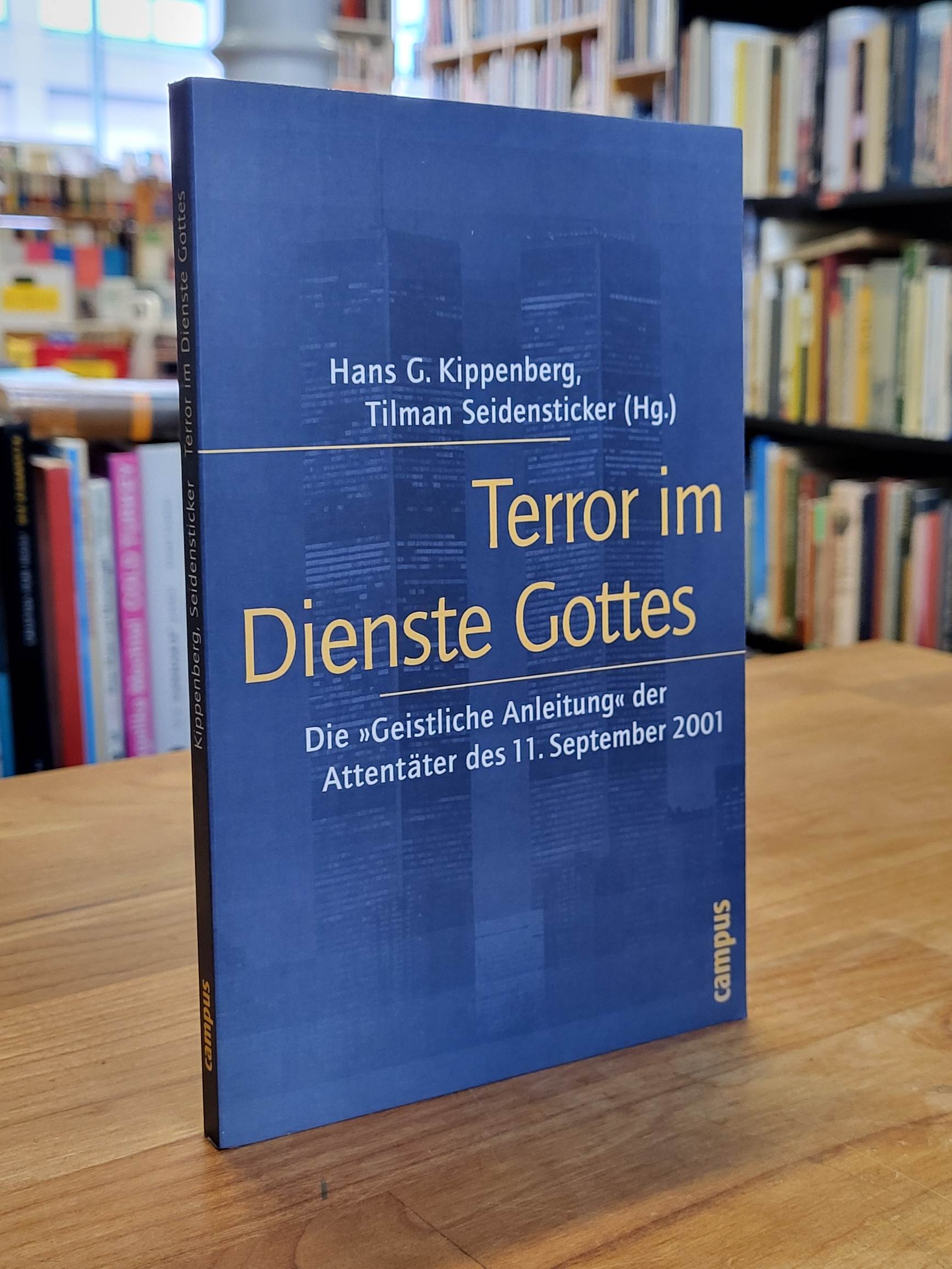 Kippenberg, Terror im Dienste Gottes – Die „Geistliche Anleitung“ der Attentäter Kippenberg, Terror im Dienste Gottes – Die „Geistliche Anleitung“ der Attentäter
