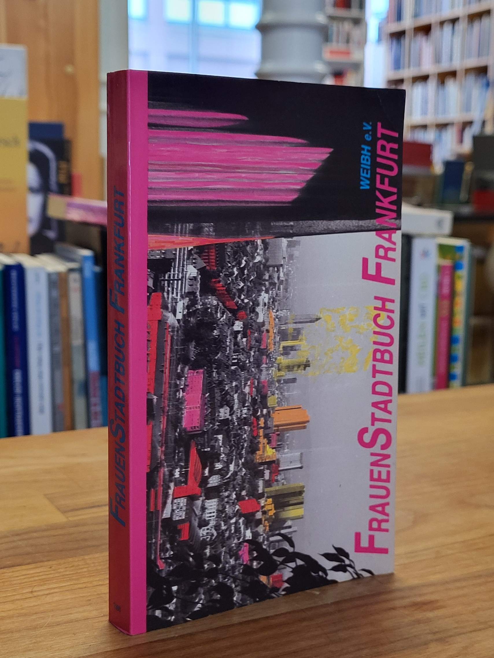 Weibh e.V., Frauenstadtbuch Frankfurt, Weibh e.V., Frauenstadtbuch Frankfurt,
