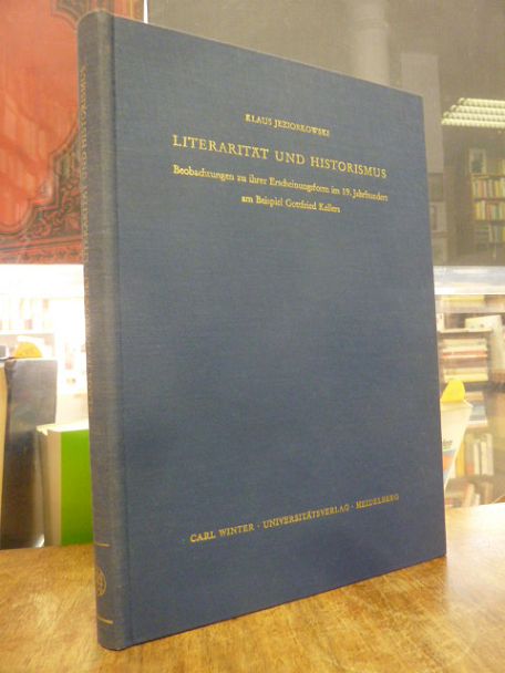 Keller, Literarität und Historismus – Beobachtungen zu ihrer Erscheinungsform im Keller, Literarität und Historismus – Beobachtungen zu ihrer Erscheinungsform im