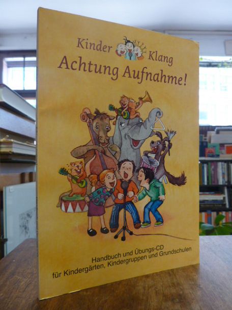 Kinder-Klang GbR (Hrsg.), Achtung Aufnahme! – Handbuch und Übungs-CD für Kinderg