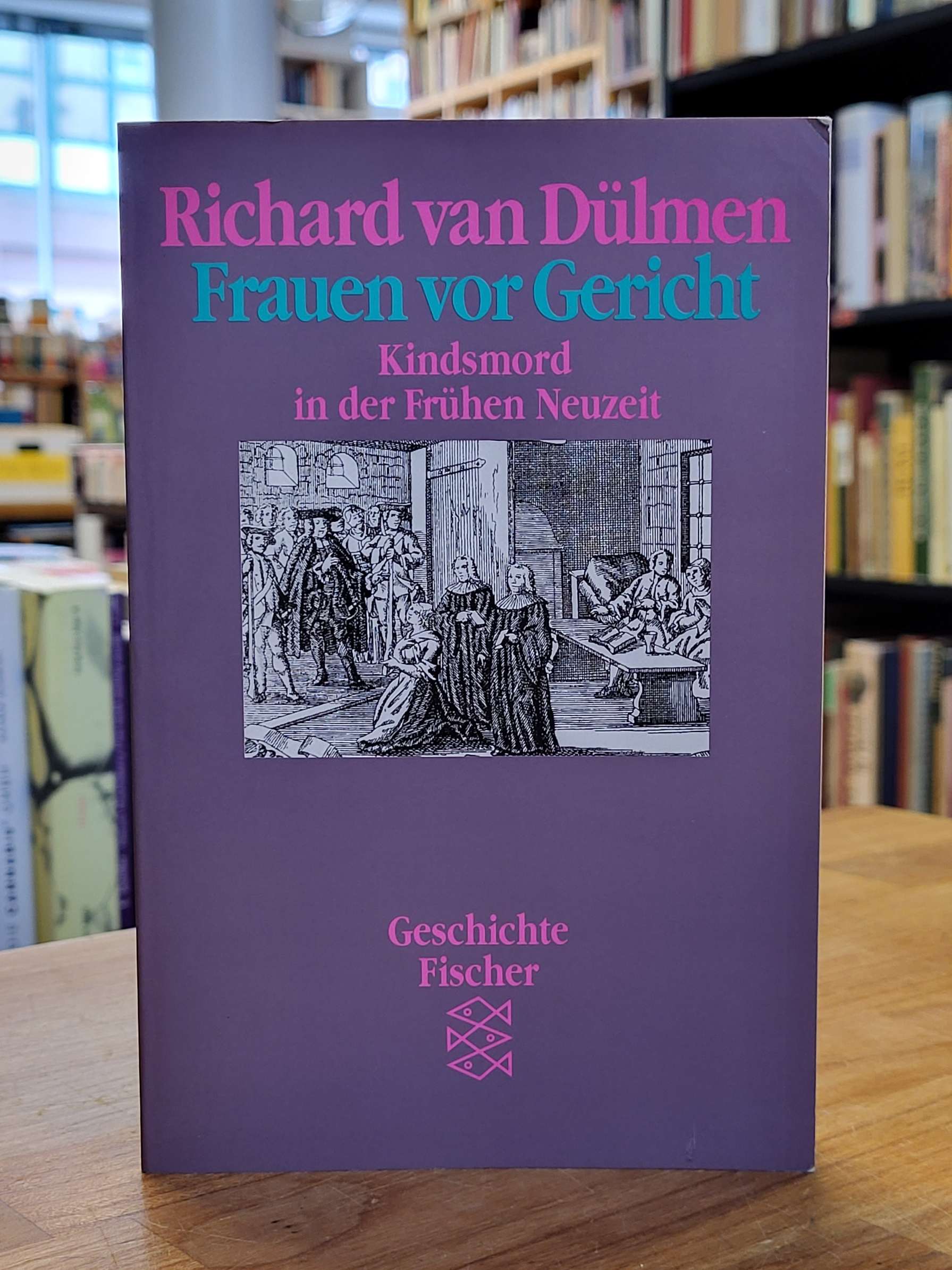 Dülmen, Frauen vor Gericht – Kindsmord in der frühen Neuzeit, Dülmen, Frauen vor Gericht – Kindsmord in der frühen Neuzeit,