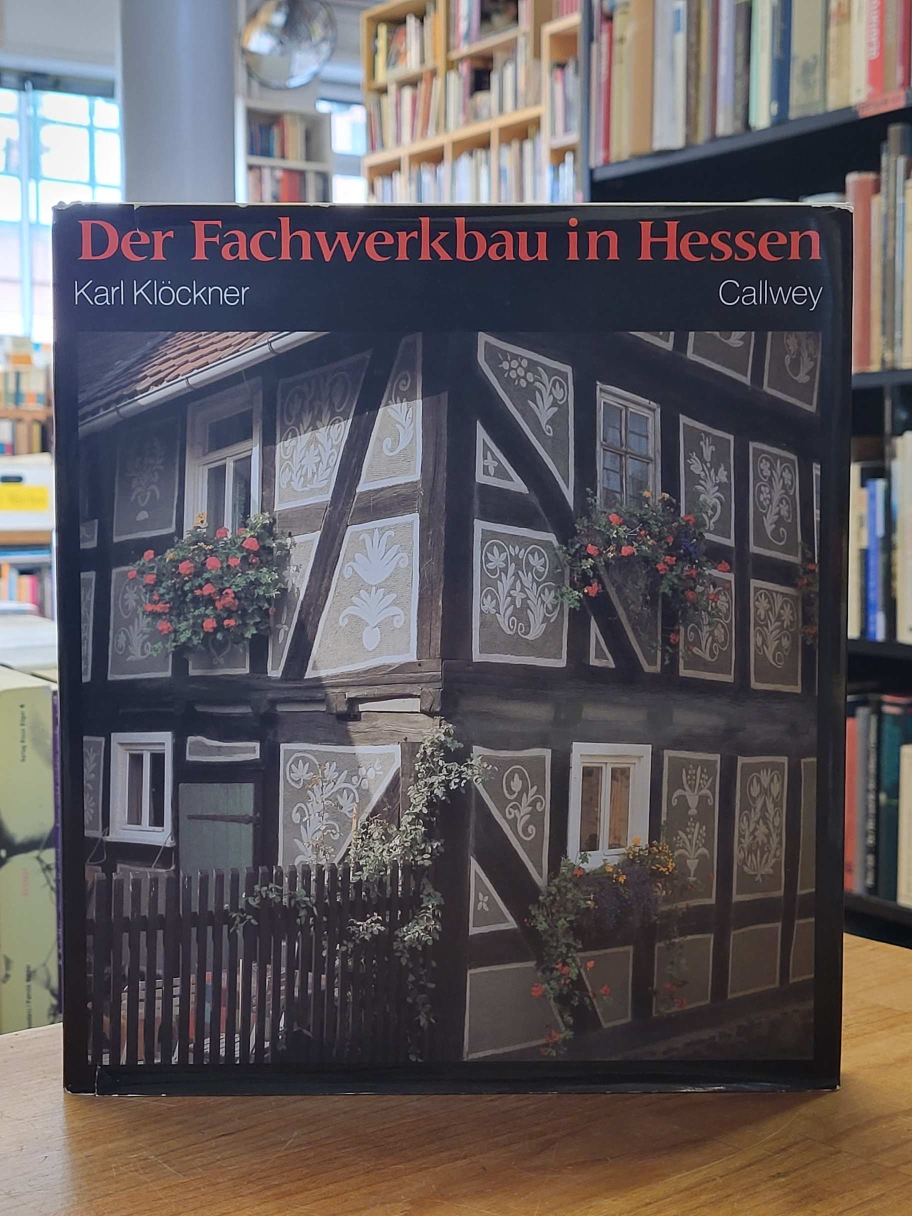 Klöckner, Der Fachwerkbau in Hessen, Klöckner, Der Fachwerkbau in Hessen,