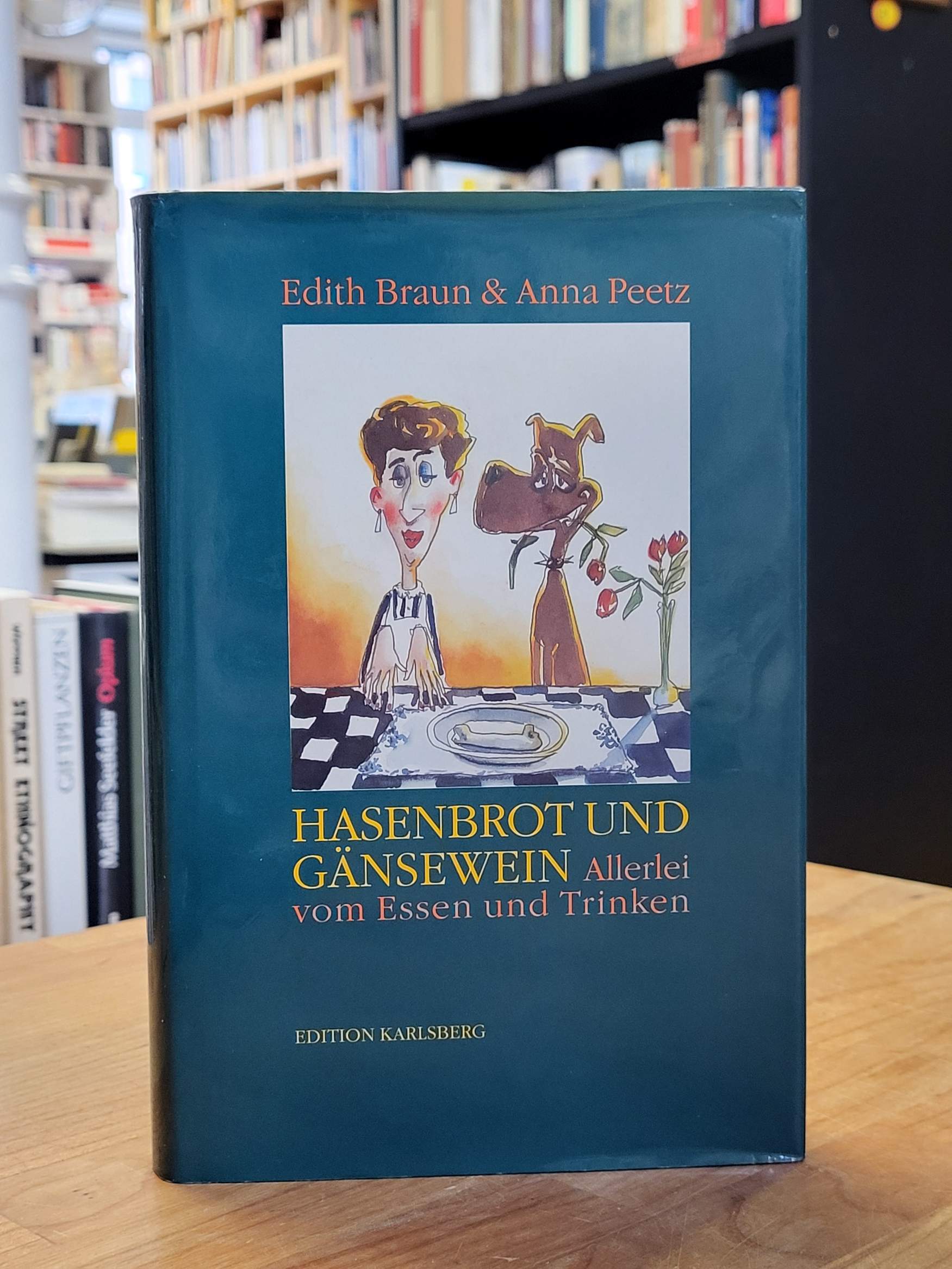 Braun, Hasenbrot und Gänsewein – Allerlei vom Essen und Trinken, Braun, Hasenbrot und Gänsewein – Allerlei vom Essen und Trinken,