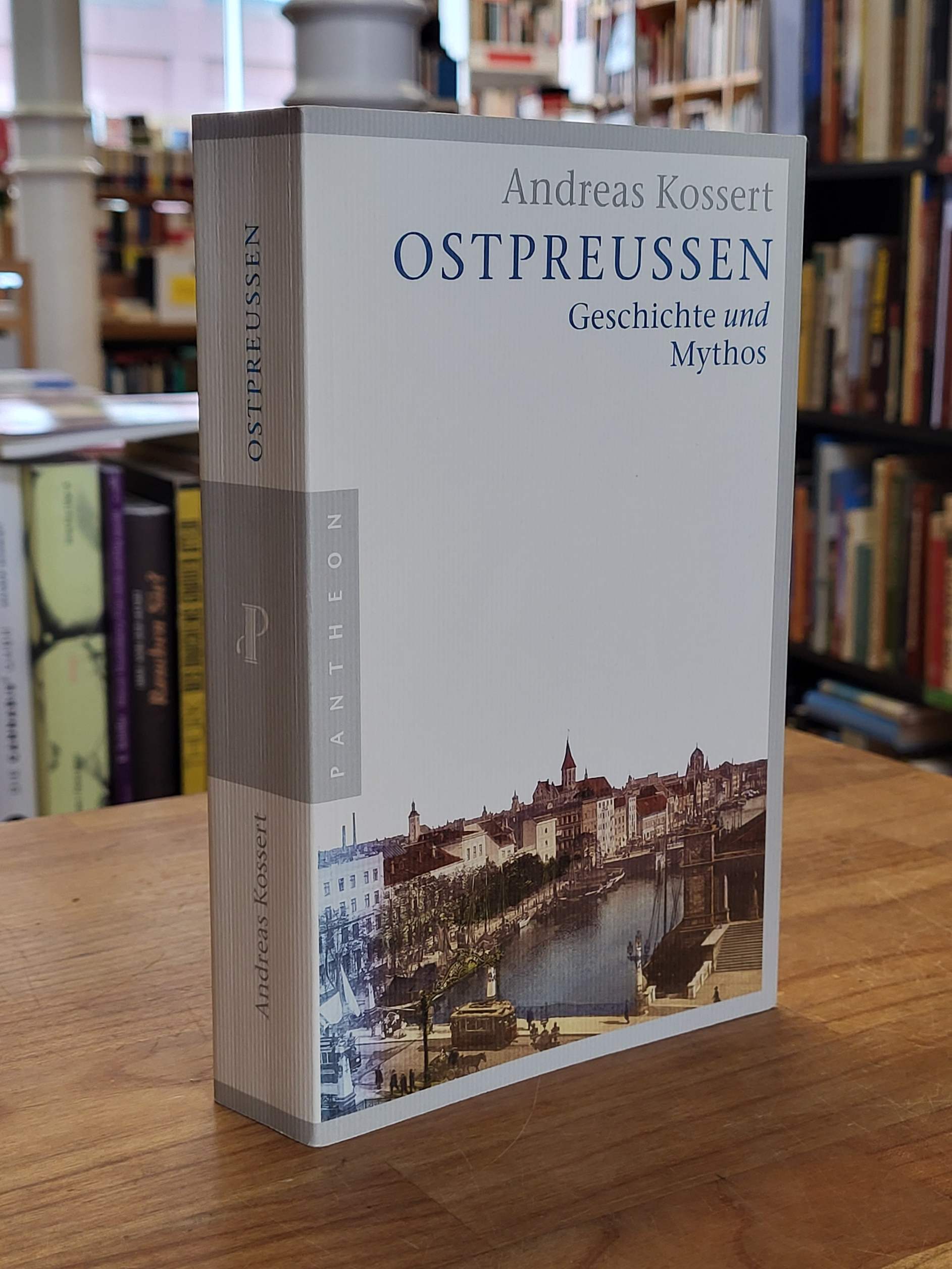 Kossert, Ostpreußen – Geschichte und Mythos, Kossert, Ostpreußen – Geschichte und Mythos,