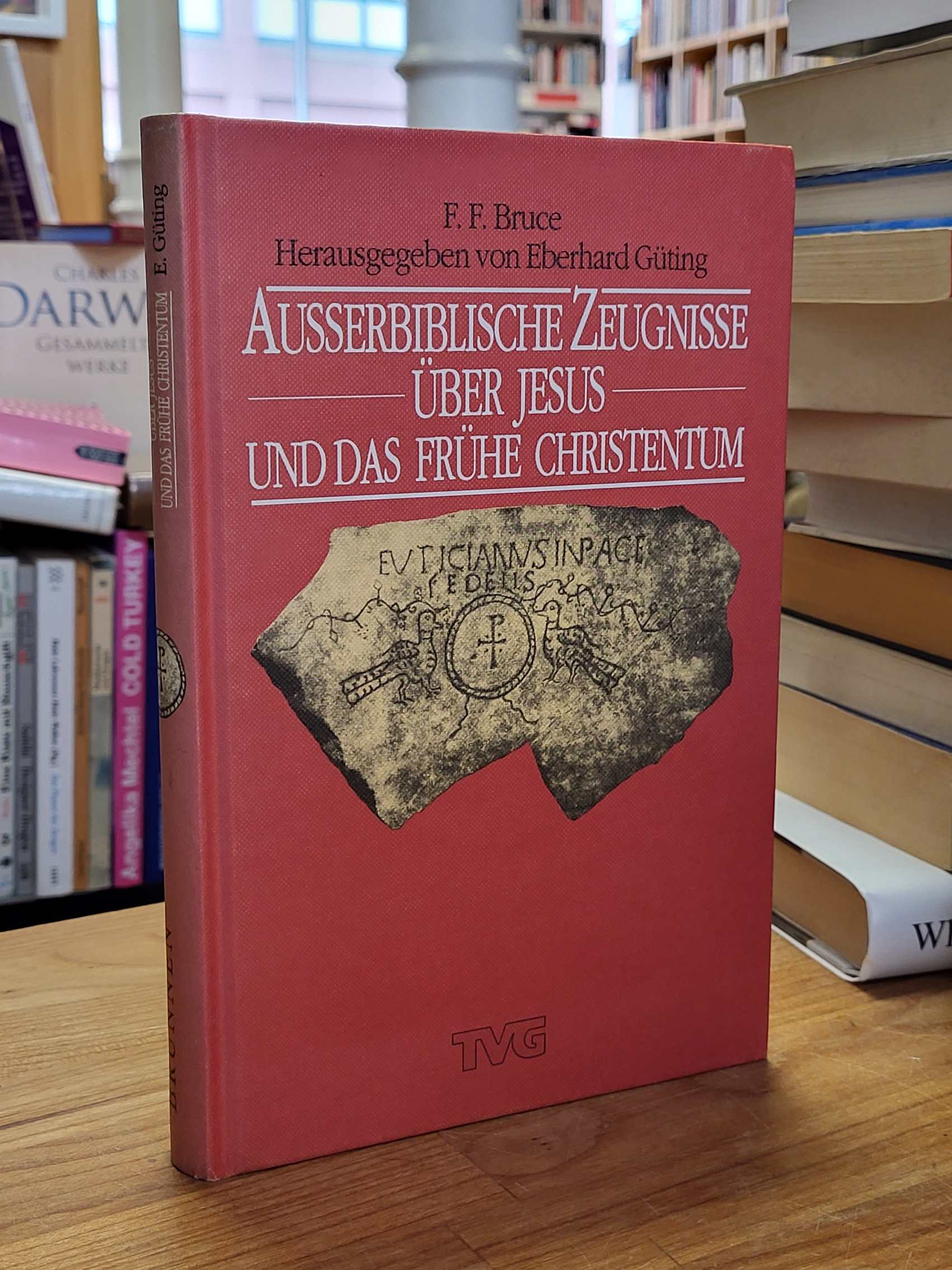 Bruce, Außerbiblische Zeugnisse über Jesus und das frühe Christentum, Bruce, Außerbiblische Zeugnisse über Jesus und das frühe Christentum,