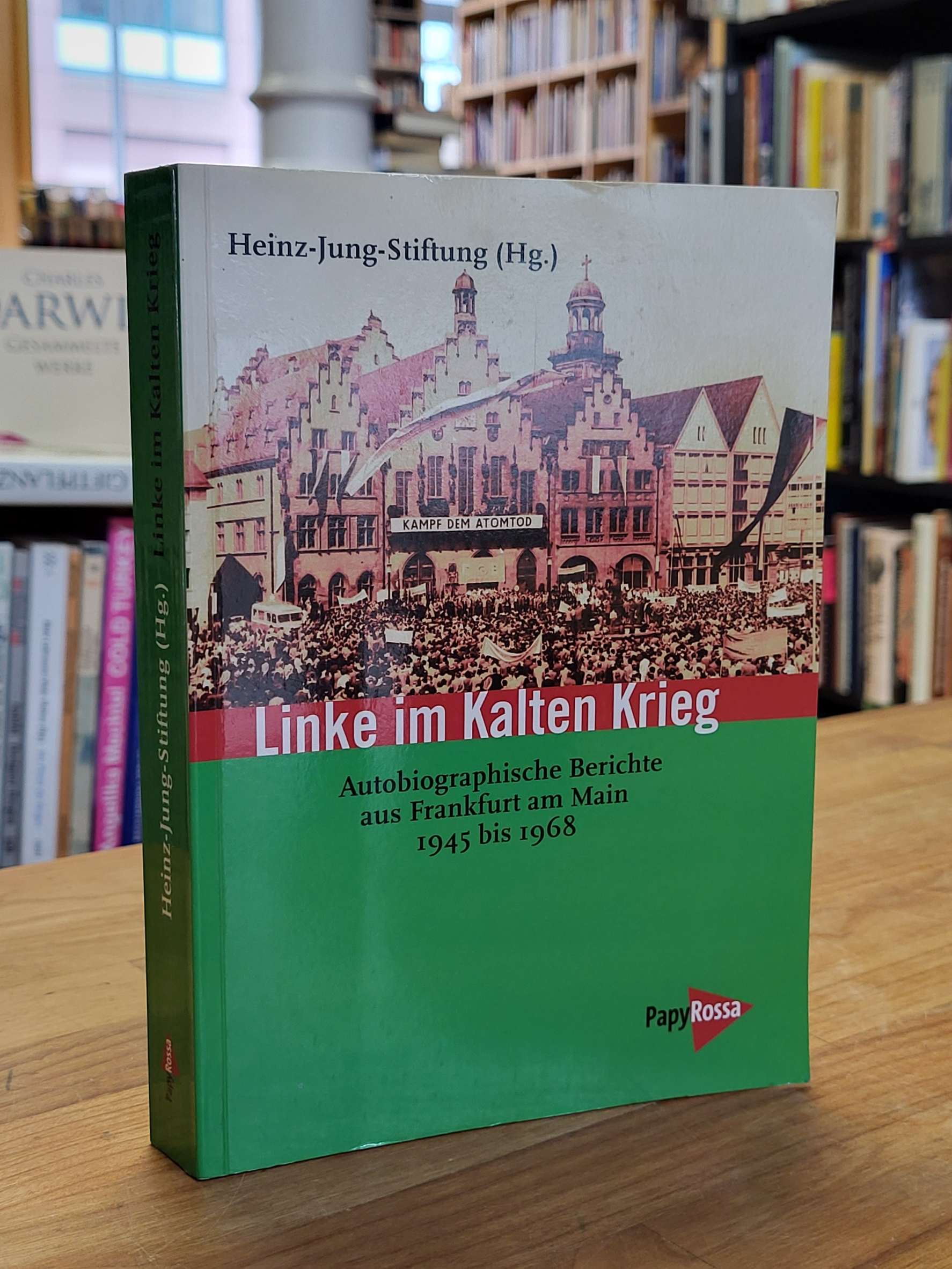 Heinz Jung Stiftung (Hrsg.), Linke im Kalten Krieg – Autobiographische Berichte Heinz Jung Stiftung (Hrsg.), Linke im Kalten Krieg – Autobiographische Berichte