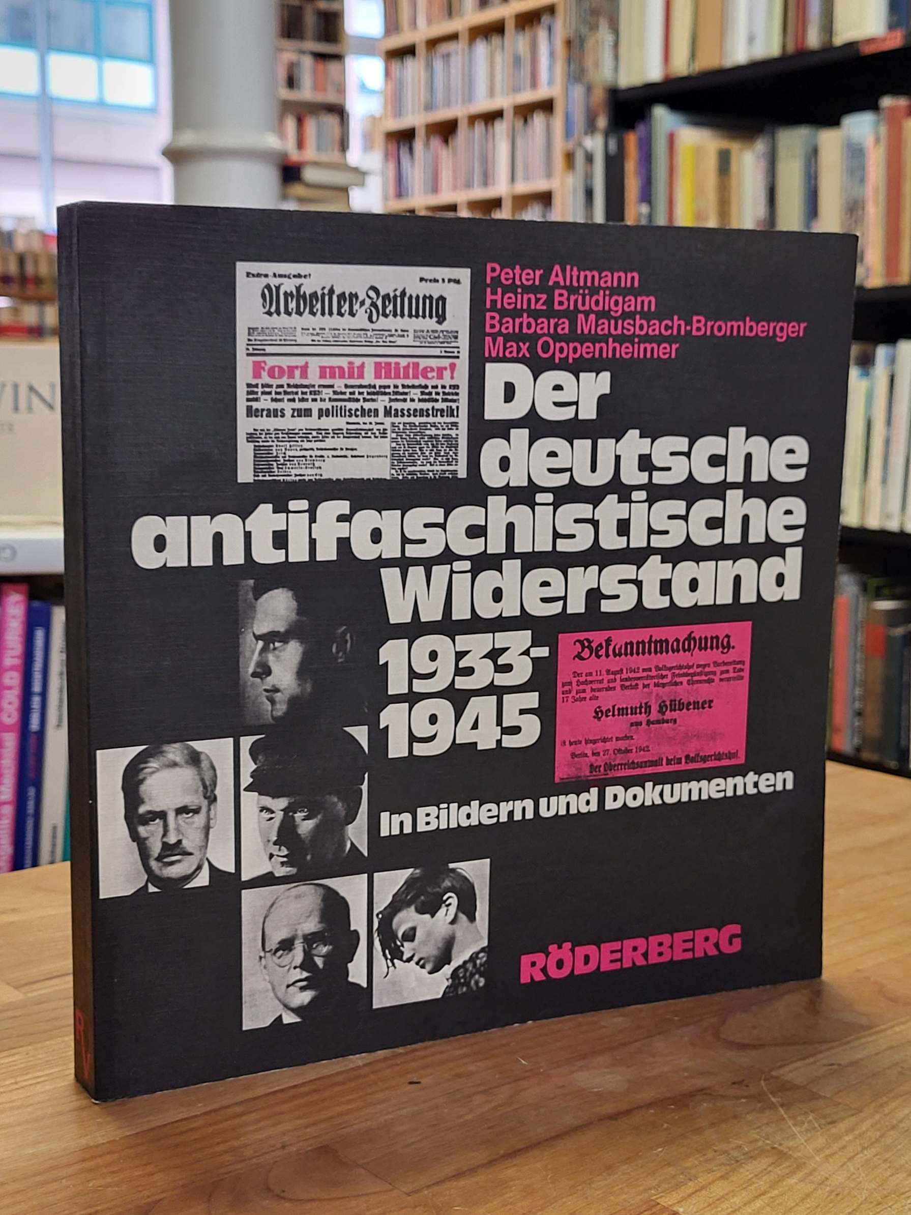 Der deutsche antifaschistische Widerstand 1933 – 1945 – In Bildern und Dokumente Der deutsche antifaschistische Widerstand 1933 – 1945 – In Bildern und Dokumente