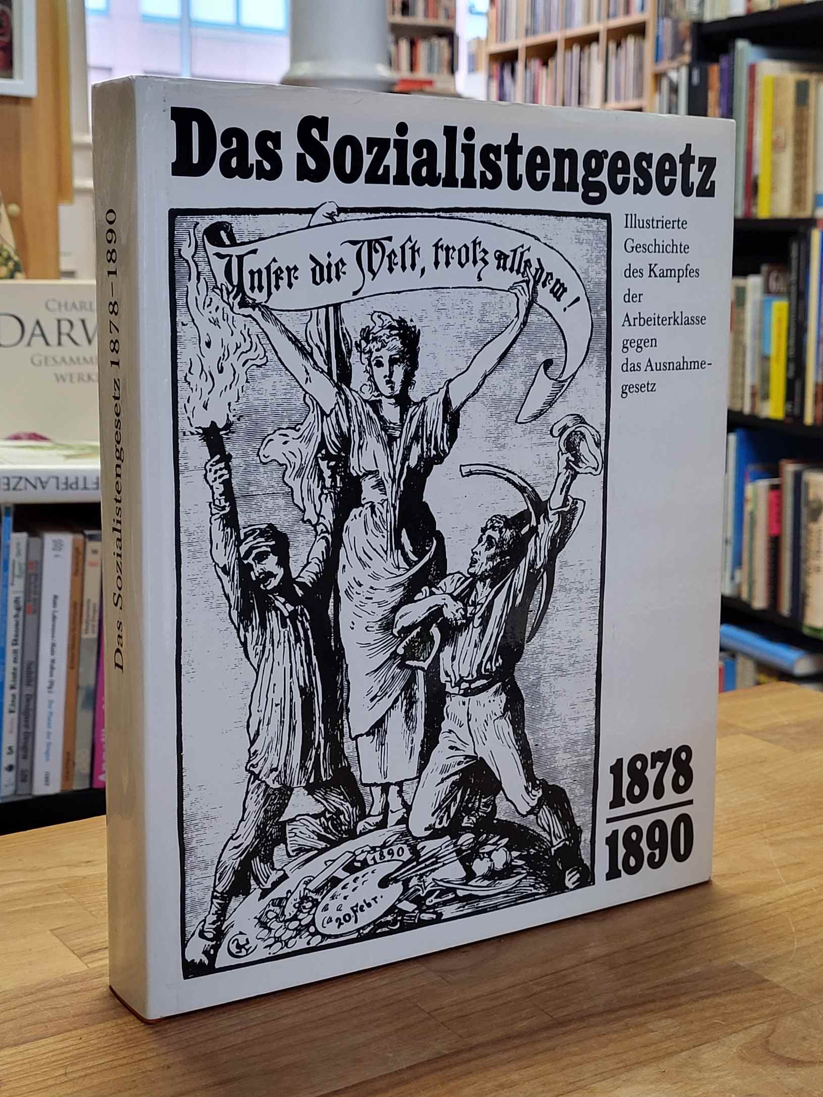 Bartel, Das Sozialistengesetz 1878 – 1890 – Illustrierte Geschichte des Kampfes Bartel, Das Sozialistengesetz 1878 – 1890 – Illustrierte Geschichte des Kampfes