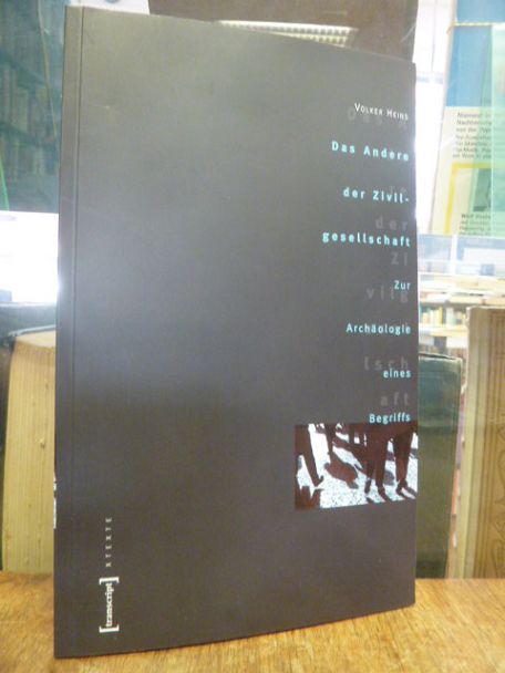 Heins, Das Andere der Zivilgesellschaft – zur Archäologie eines Begriffs, Heins, Das Andere der Zivilgesellschaft – zur Archäologie eines Begriffs,