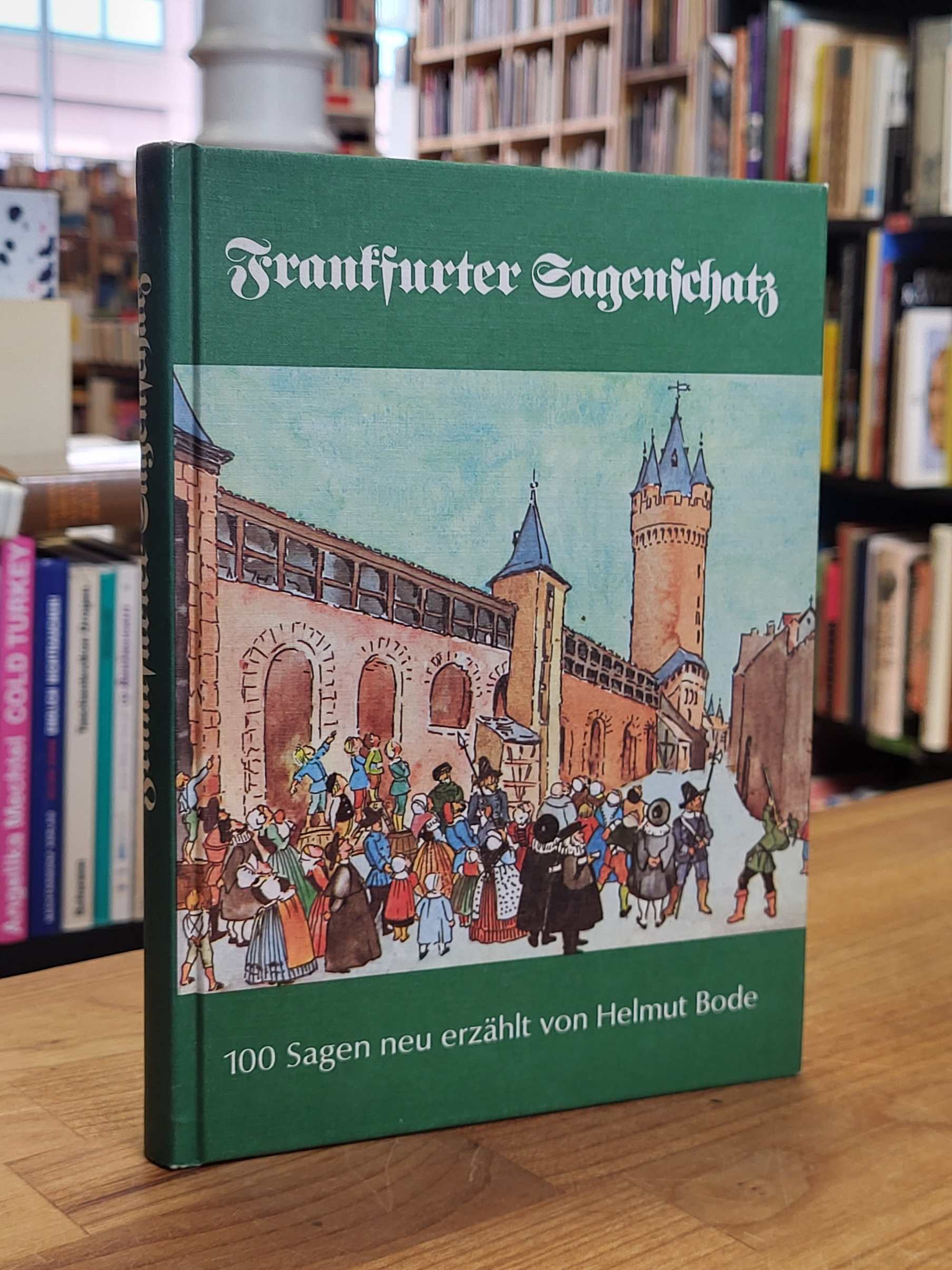 Bode, Frankfurter Sagenschatz – Sagen und sagenhafte Geschichten, nach den Quell Bode, Frankfurter Sagenschatz – Sagen und sagenhafte Geschichten, nach den Quell