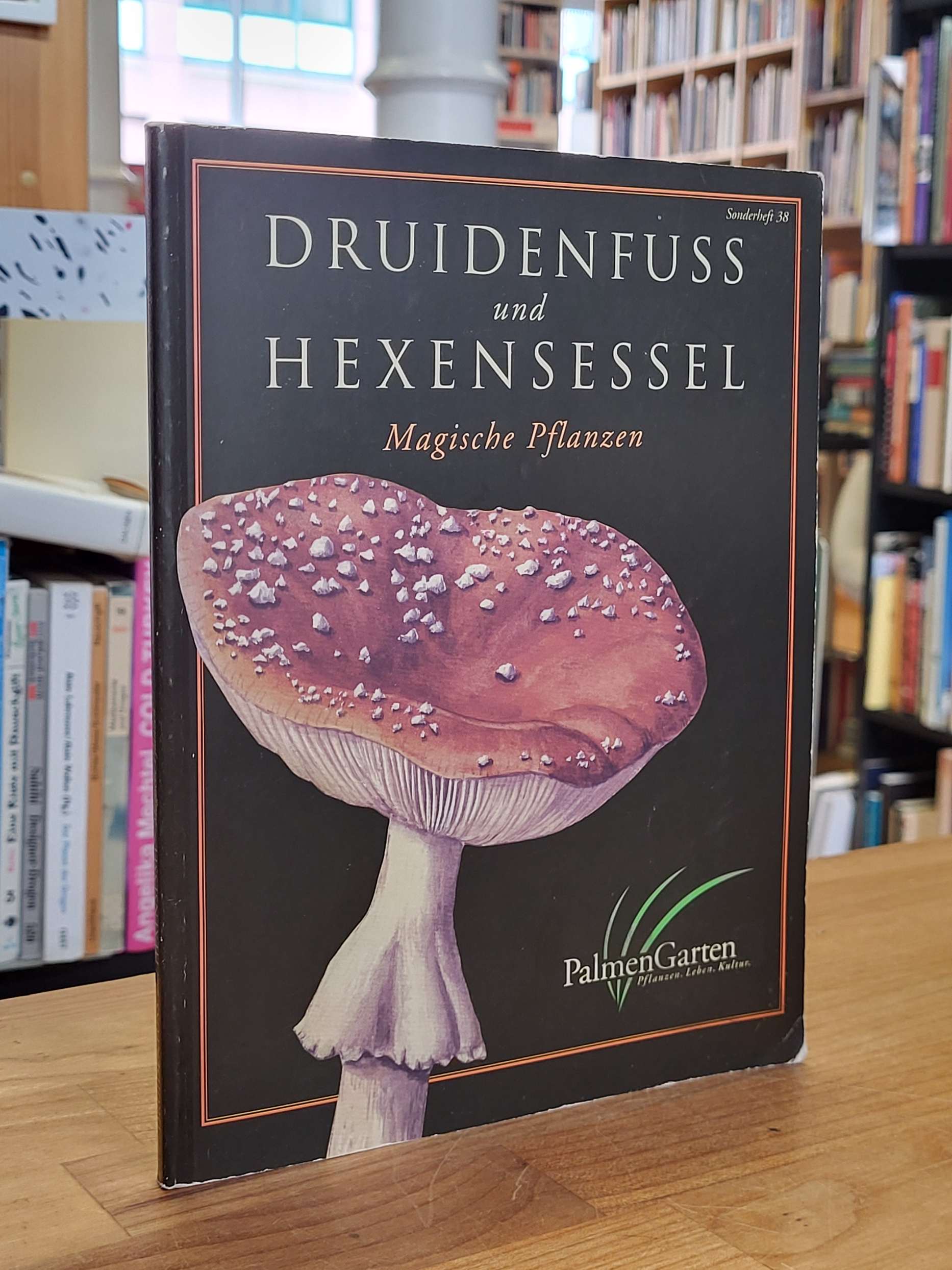 Druidenfuß und Hexensessel – Magische Pflanzen – Beiheft zur Ausstellung im Palm Druidenfuß und Hexensessel – Magische Pflanzen – Beiheft zur Ausstellung im Palm