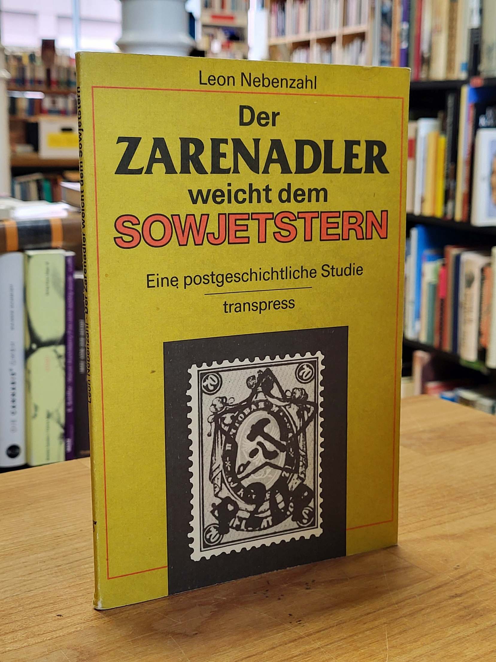 Nebenzahl, Der Zarenadler weicht dem Sowjetstern – Eine postgeschichtliche Studi Nebenzahl, Der Zarenadler weicht dem Sowjetstern – Eine postgeschichtliche Studi