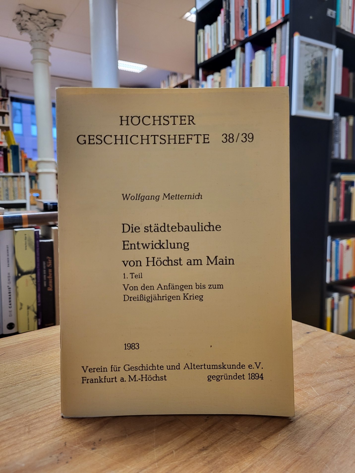 Metternich, Die städtebauliche Entwicklung von Höchst am Main – 1. Teil – Von de Metternich, Die städtebauliche Entwicklung von Höchst am Main – 1. Teil – Von de
