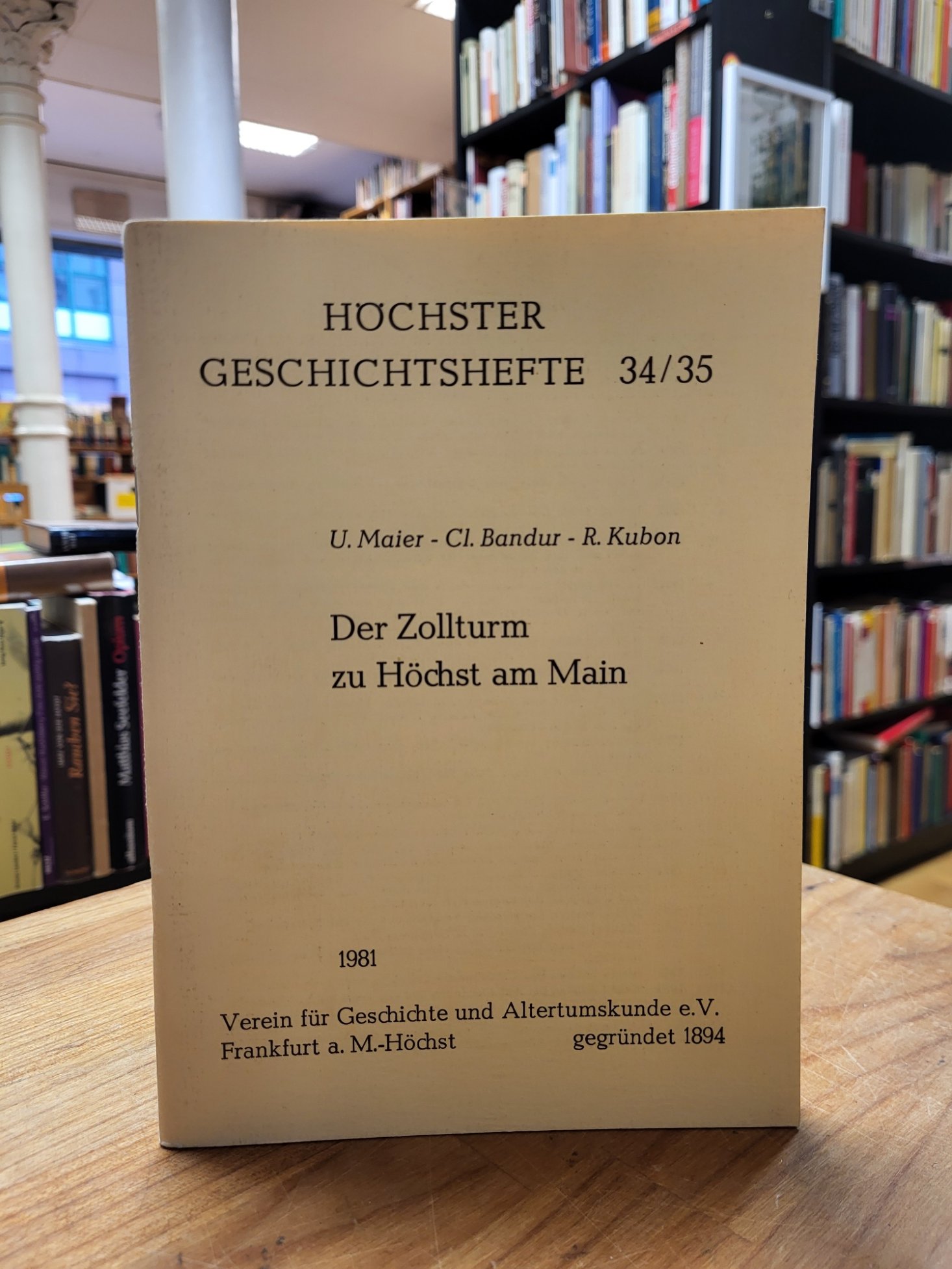 Höchst / U. Maier / Cl. Bandur / R. Kubon, Der Zollturm zu Höchst am Main, Höchst / U. Maier / Cl. Bandur / R. Kubon, Der Zollturm zu Höchst am Main,