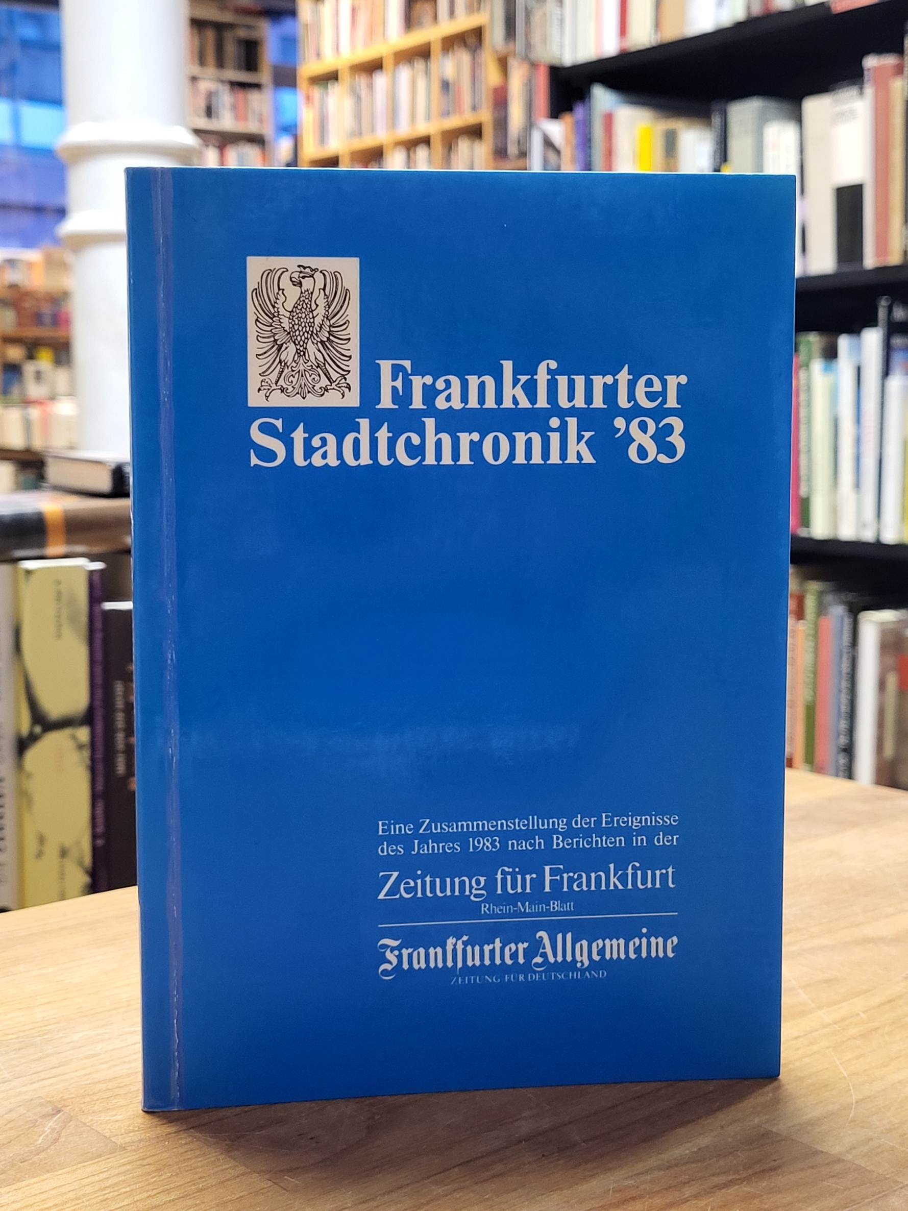Frankfurter Stadtchronik ’83 Frankfurter Stadtchronik ’83
