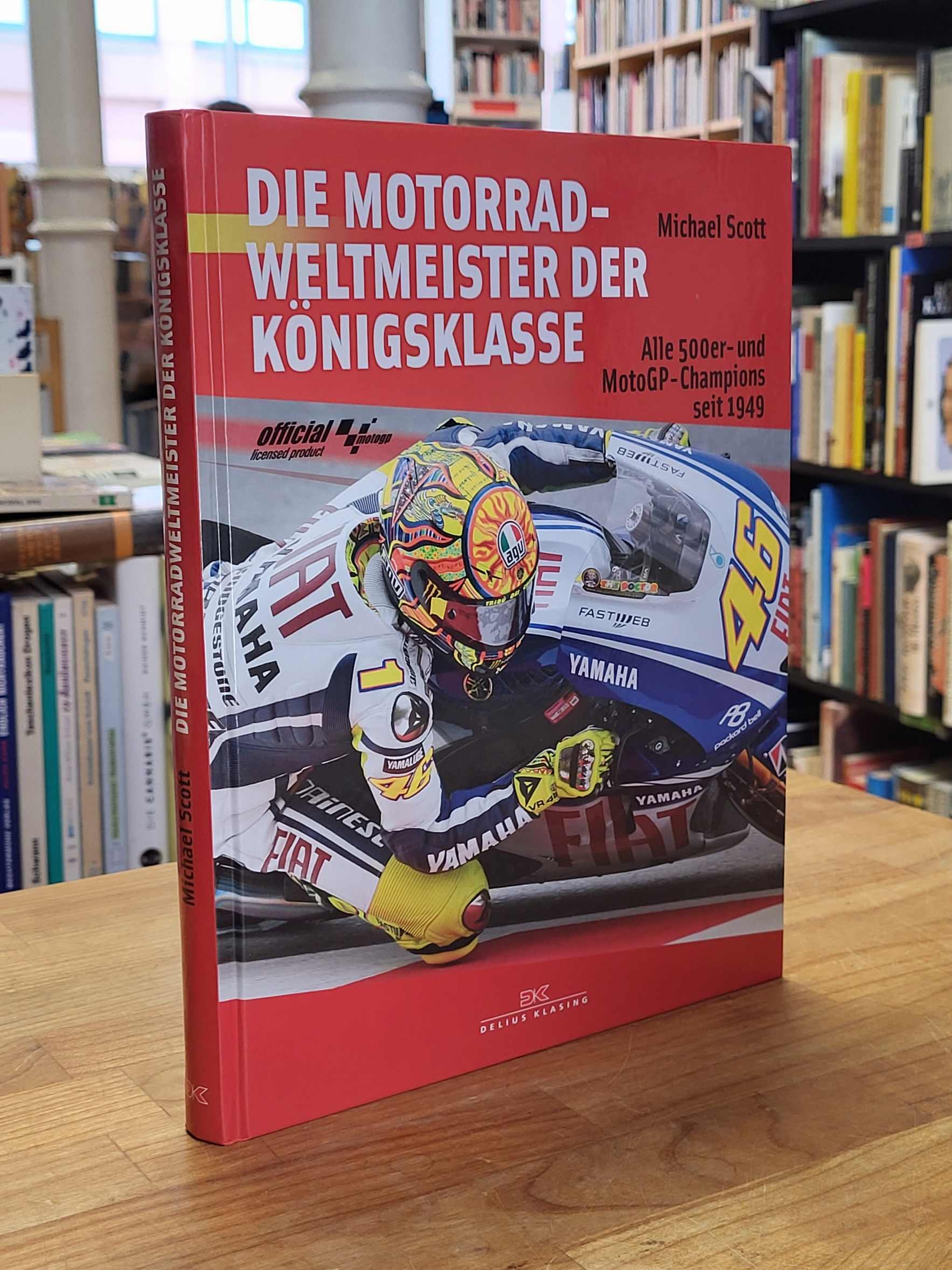 Scott, Die Motorradweltmeister der Königsklasse – Alle 500er- und MotoGP-Champio Scott, Die Motorradweltmeister der Königsklasse – Alle 500er- und MotoGP-Champio