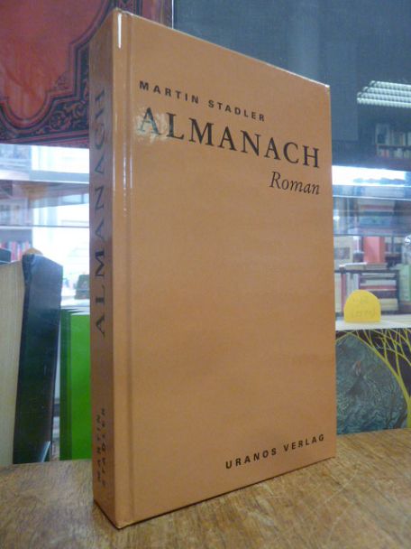 Stadler, Almanach – Roman – im Kleid der essayistischen Collage.