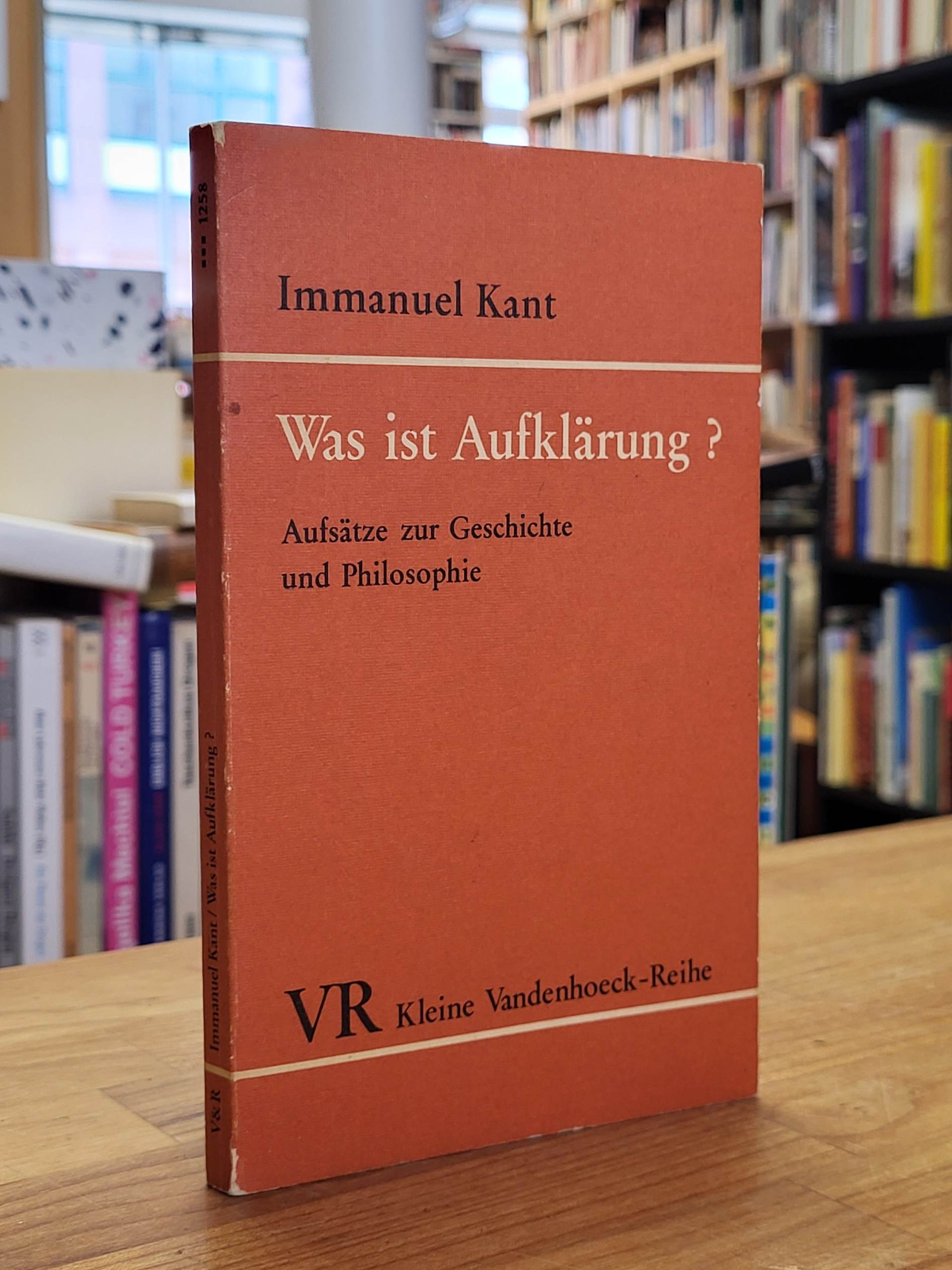 Kant, Was ist Aufklärung? – Aufsätze zur Geschichte und Philosophie, Kant, Was ist Aufklärung? – Aufsätze zur Geschichte und Philosophie,