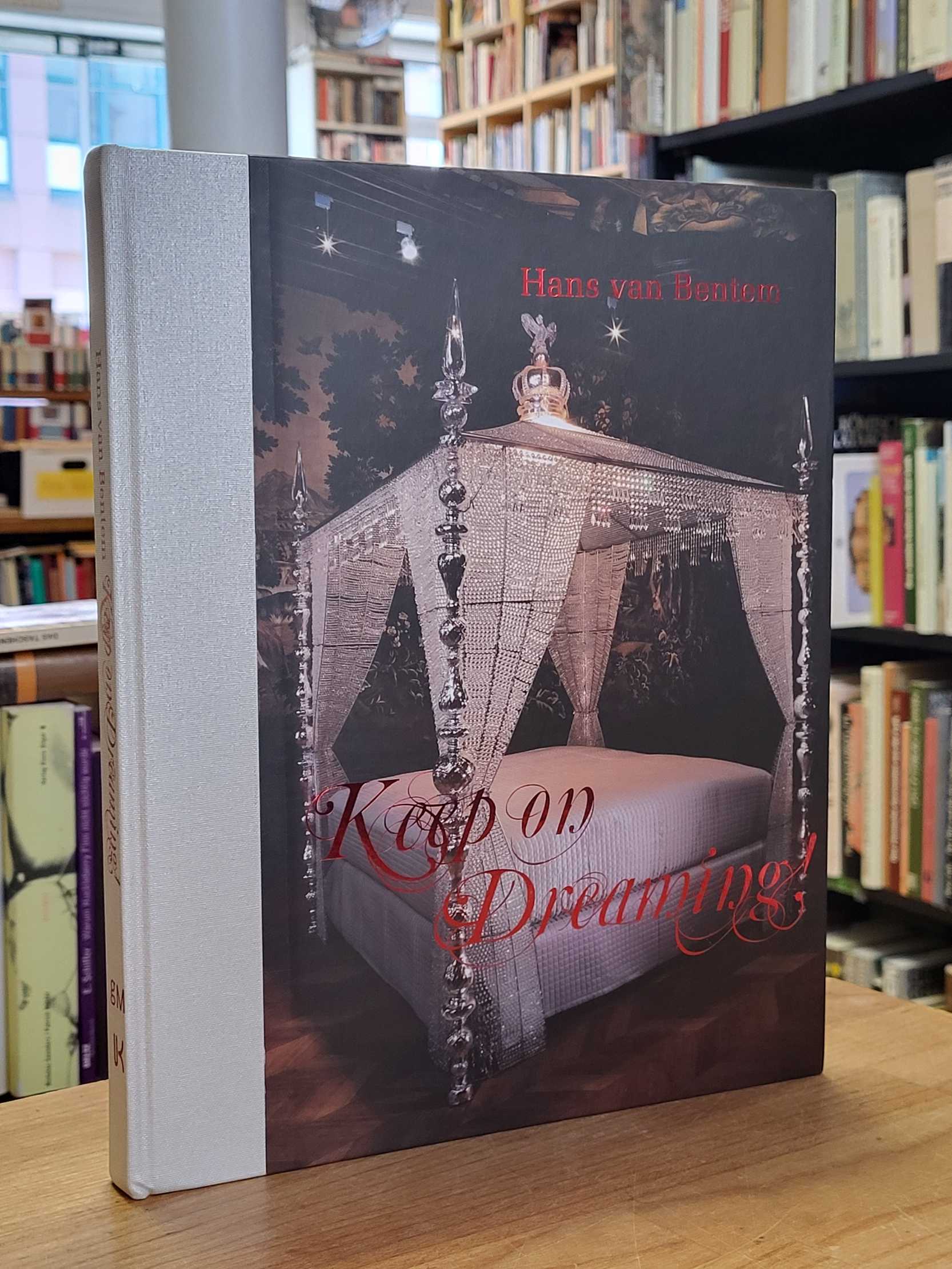 Bentem, Hans van Bentem – Keep on dreaming! Bentem, Hans van Bentem – Keep on dreaming!