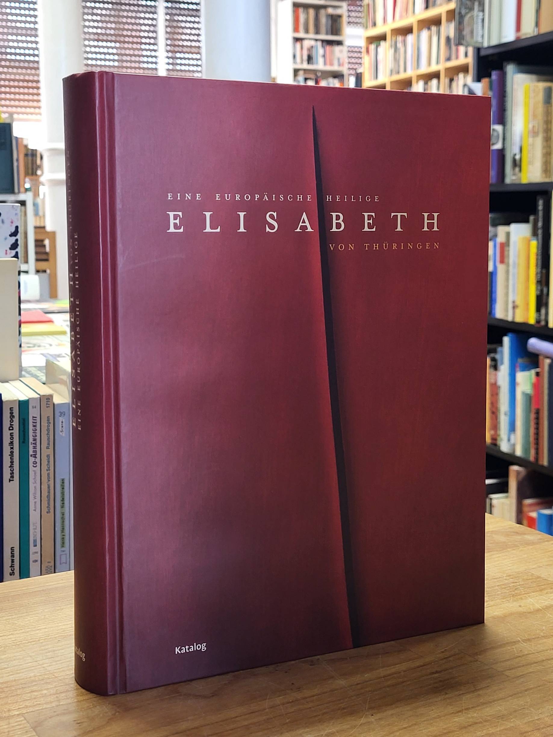 Blume, Elisabeth von Thüringen – Eine europäische Heilige, Blume, Elisabeth von Thüringen – Eine europäische Heilige,