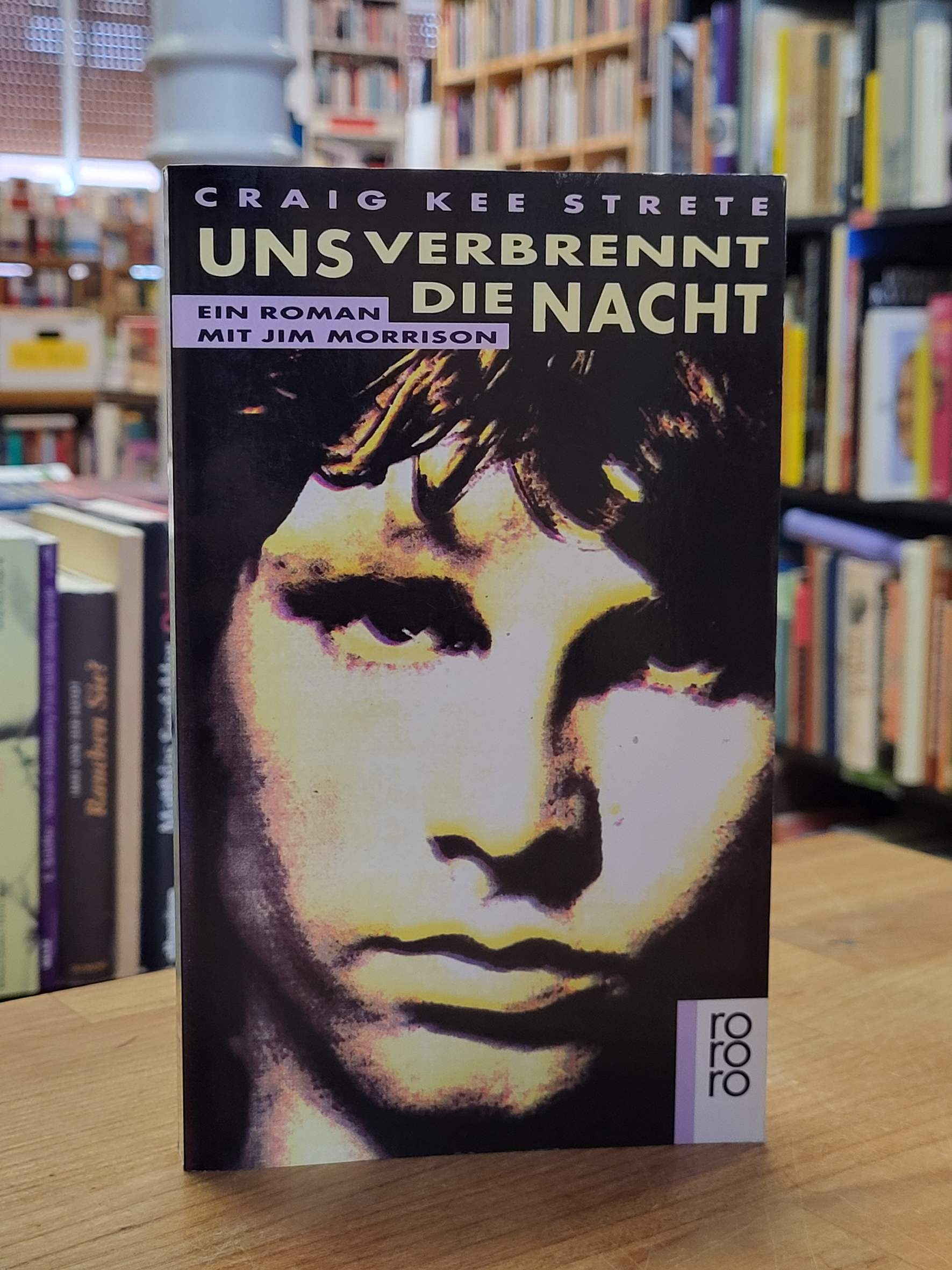 Doors / Strete, Uns verbrennt die Nacht – Ein Roman mit Jim Morrison, Doors / Strete, Uns verbrennt die Nacht – Ein Roman mit Jim Morrison,