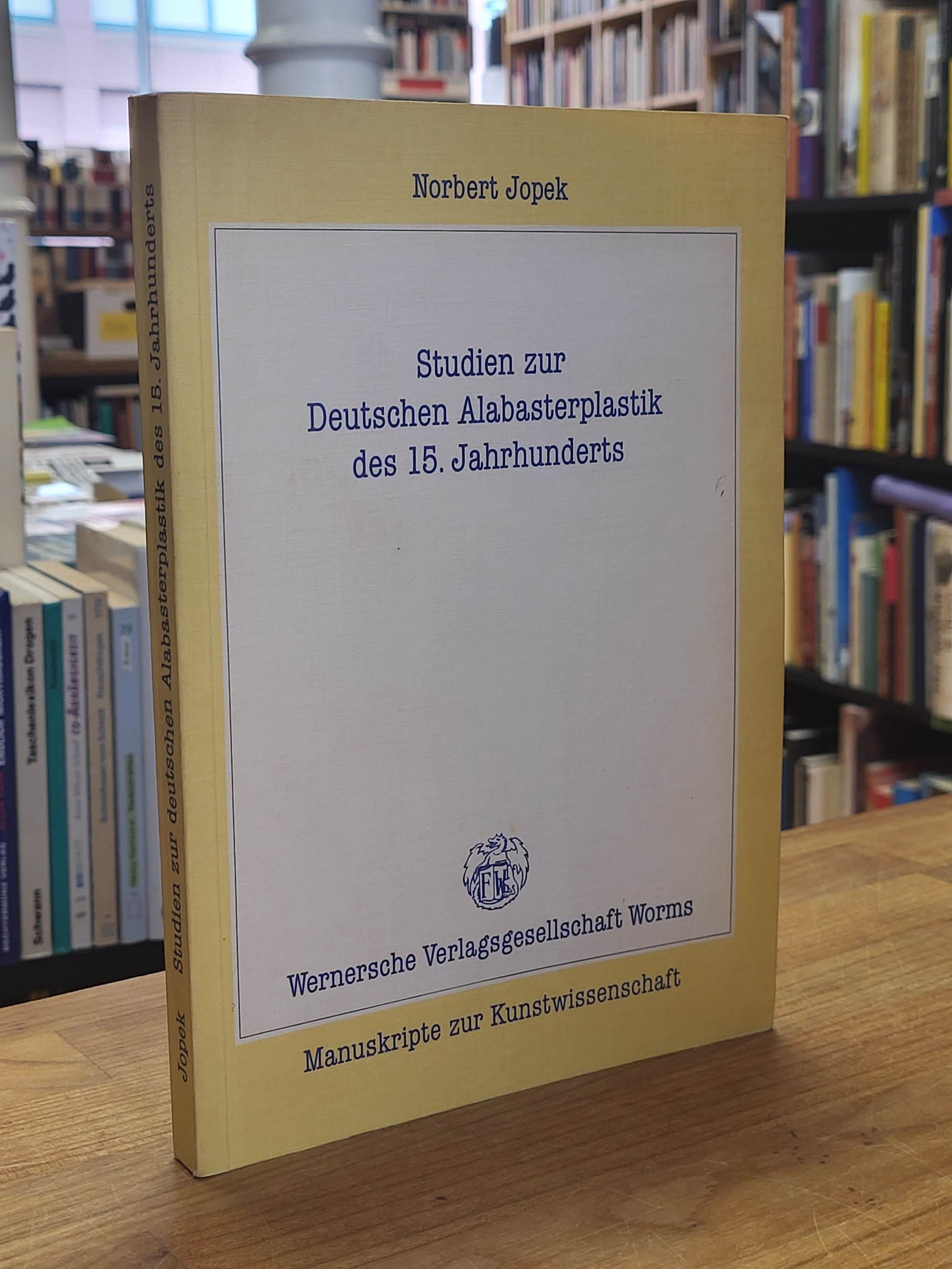 Studien zur deutschen Alabasterplastik des 15. Jahrhundert, Studien zur deutschen Alabasterplastik des 15. Jahrhundert,